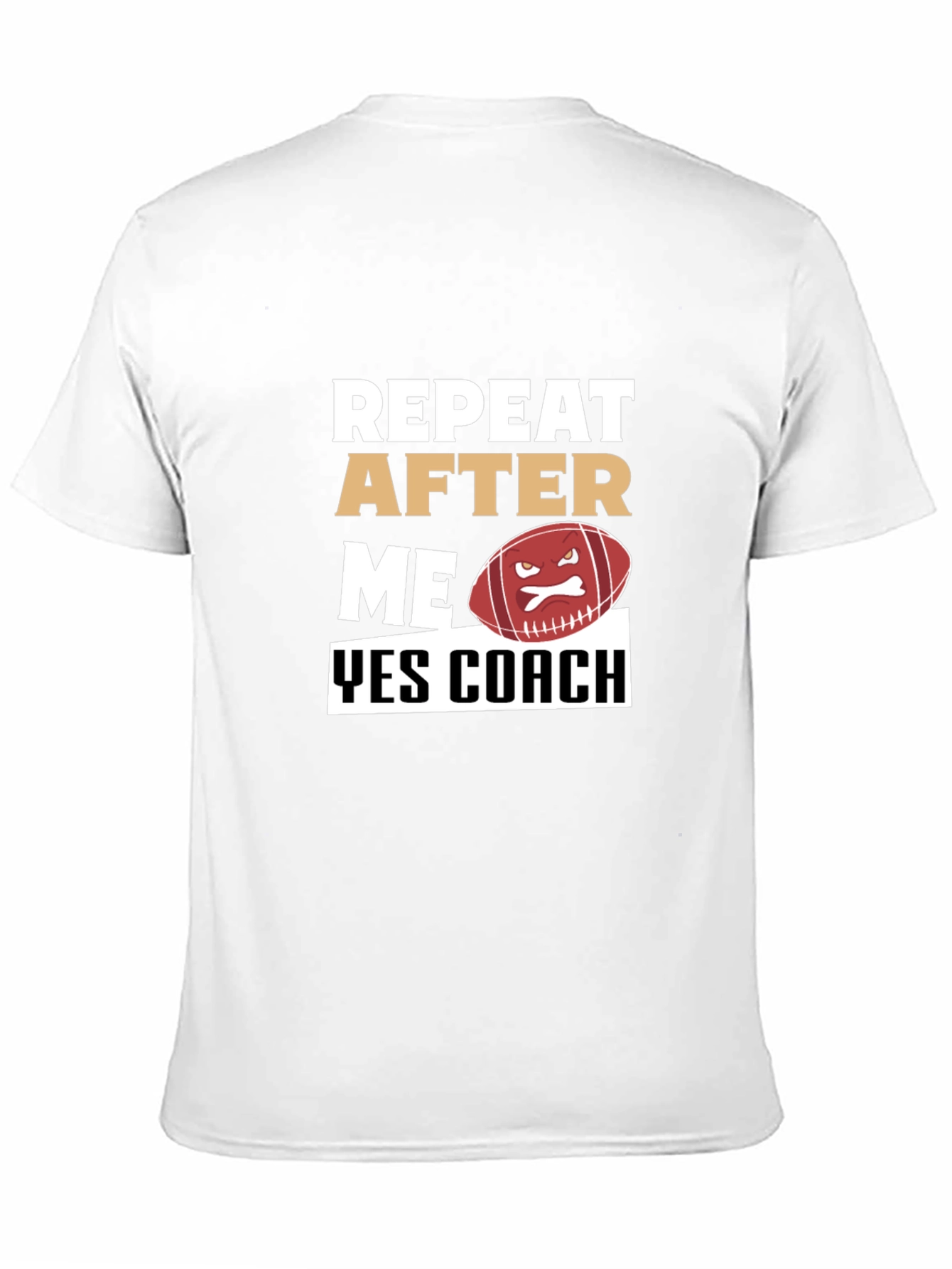 Black Funny Football Coach T-Shirt - Repeat After Me view 11