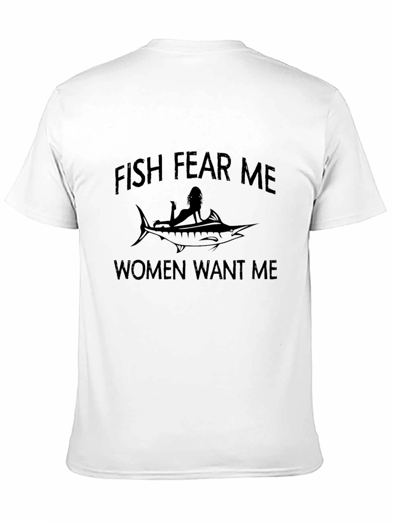 Black Fish Fear Me, Women Want Me T-Shirt view 11