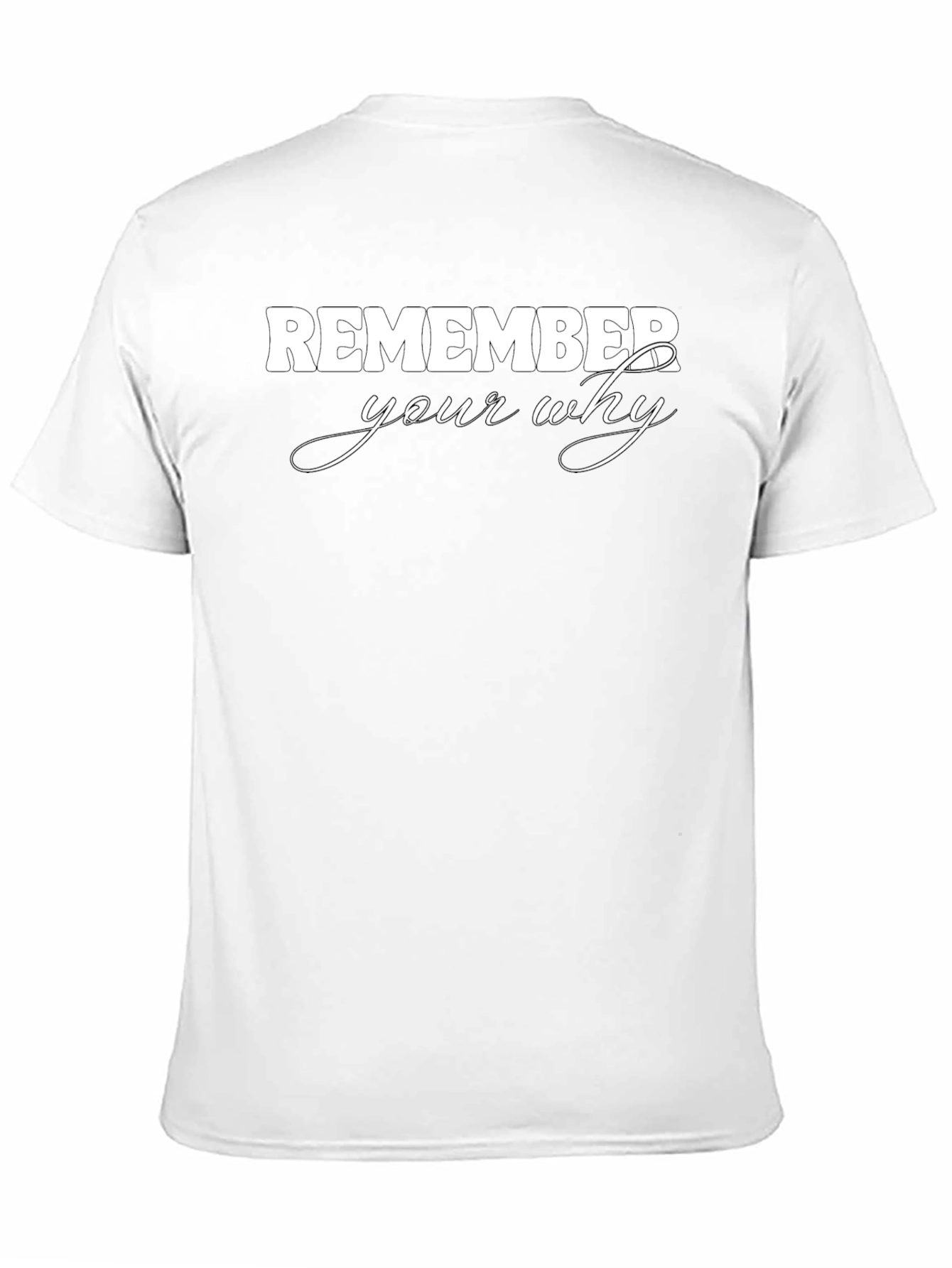Remember Your Why Graphic Tee - Motivational Shirt - 11