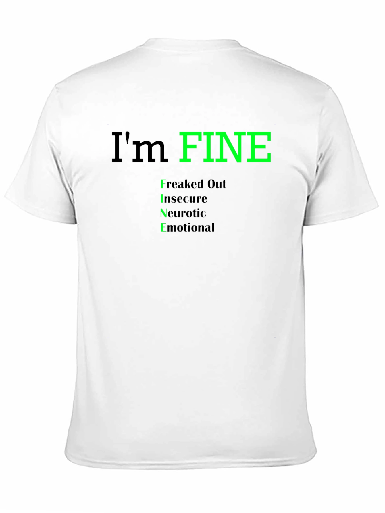 Black I'm FINE T-Shirt - Freaked Out, Insecure, Neurotic, Emotional view 11