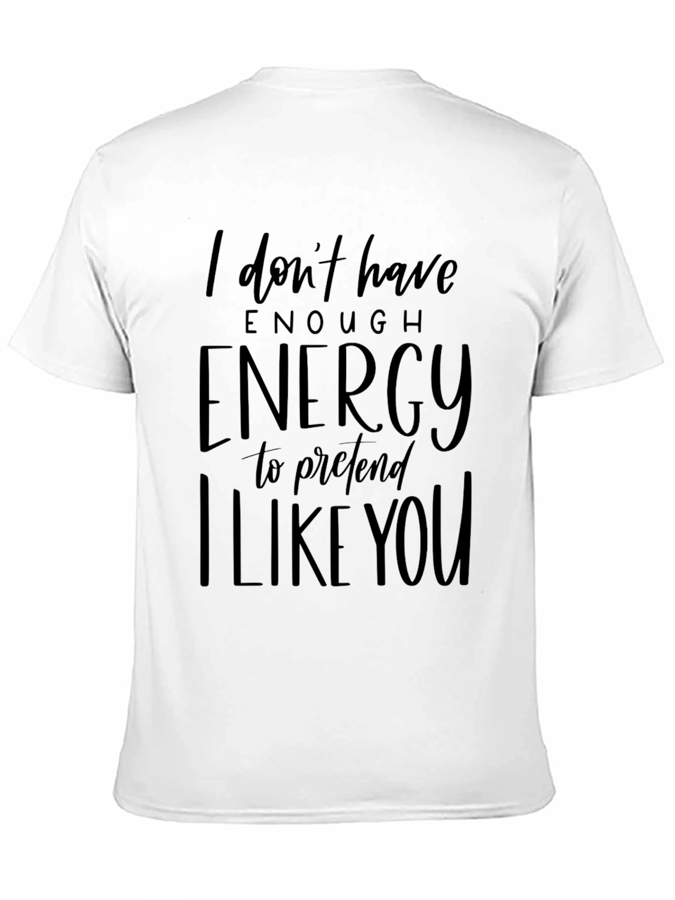 Black Humorous Graphic Tee - I Don't Have Enough Energy view 11