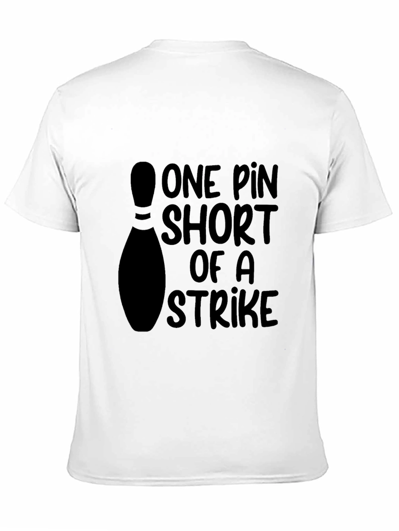 Black One Pin Short Of A Strike Bowling T-Shirt view 11