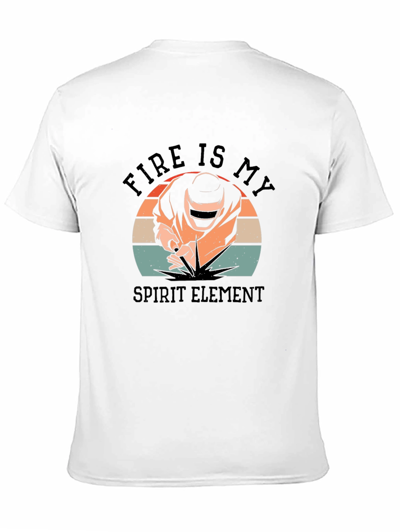 Fire Is My Spirit Element Welder T-Shirt - 11