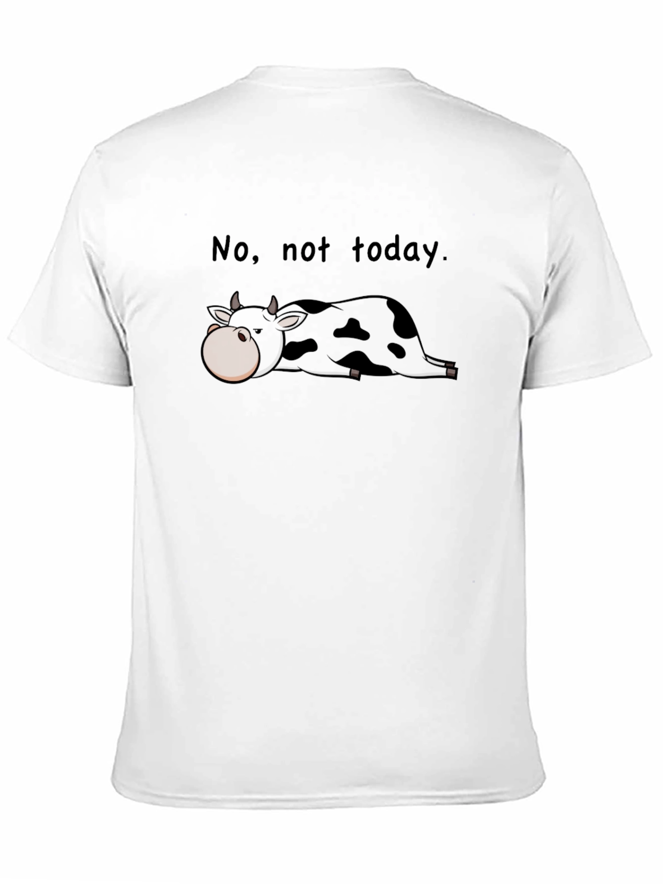 Lazy Cow T-Shirt - No, Not Today - Funny & Comfortable - 11