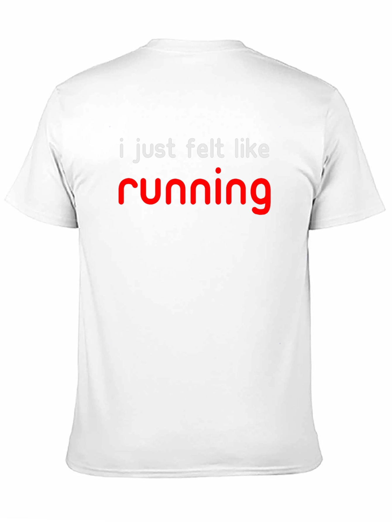 Black I Just Felt Like Running T-Shirt view 11