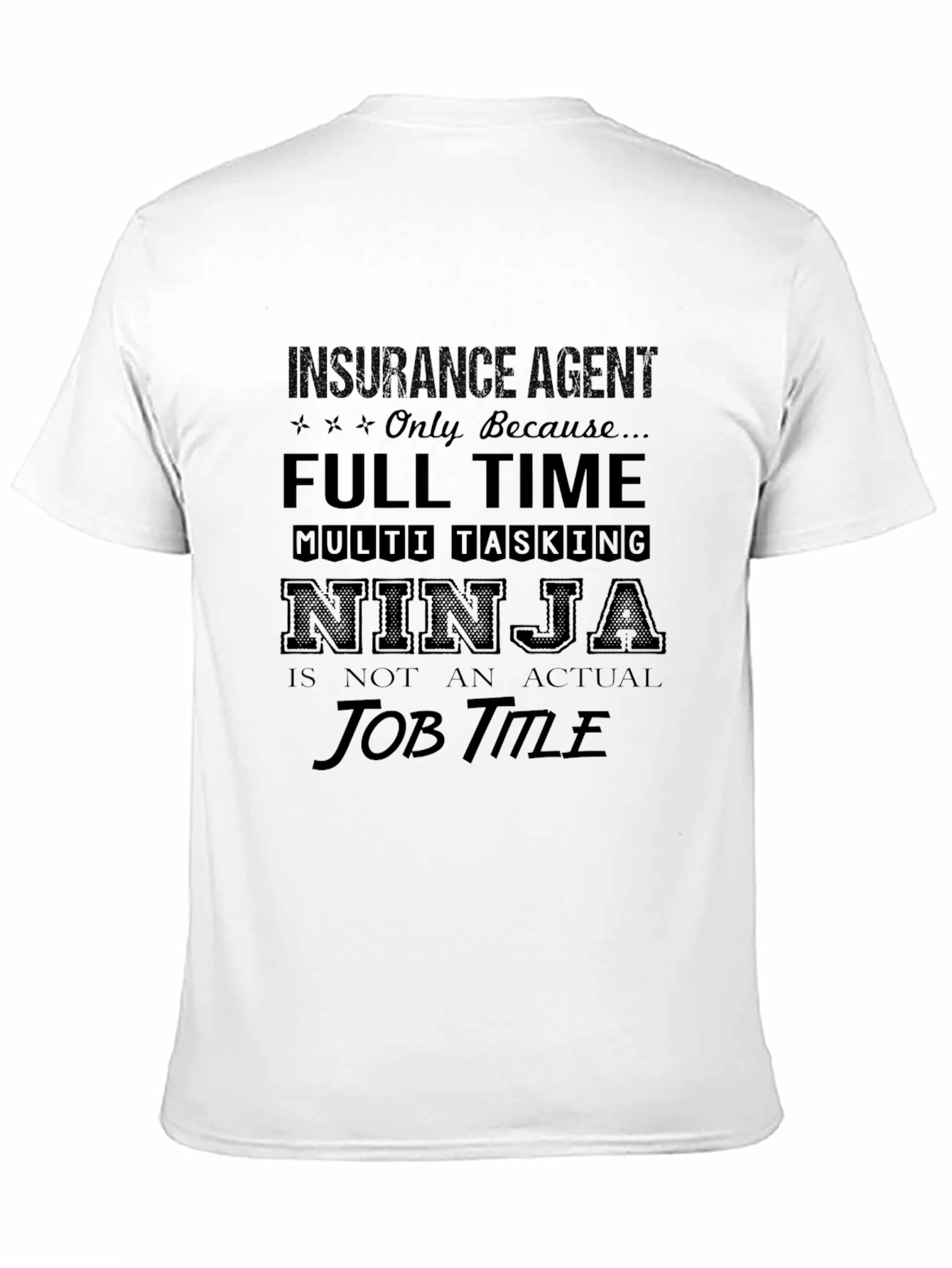 Black Insurance Agent Full Time Ninja Graphic Tee view 11