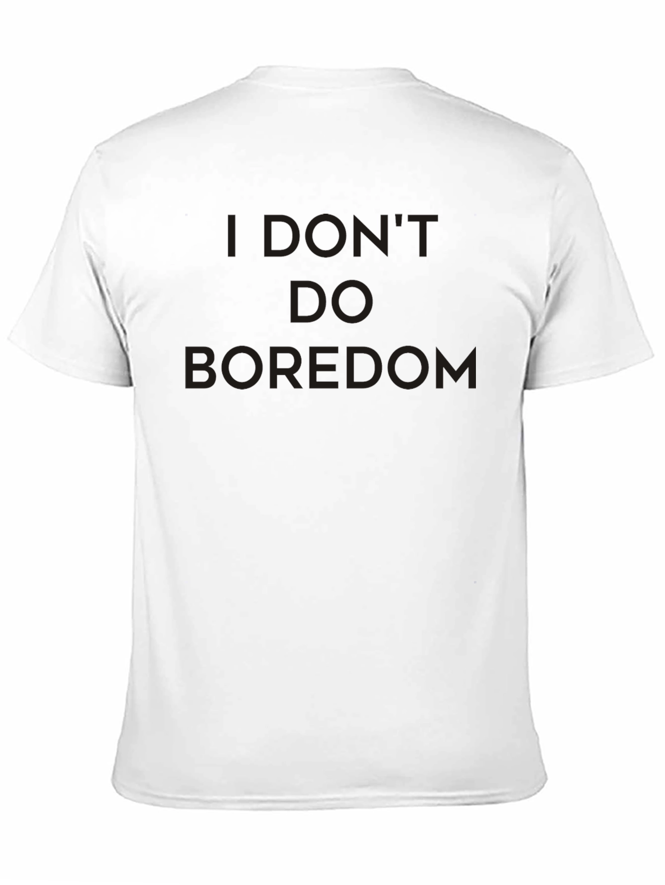 Black I Don't Do Boredom Black T-Shirt view 11