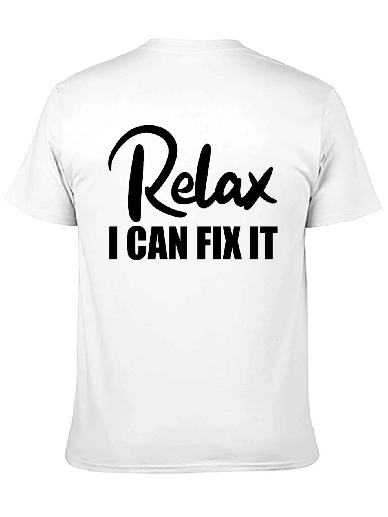Black Relax I Can Fix It - Funny T-Shirt view 11