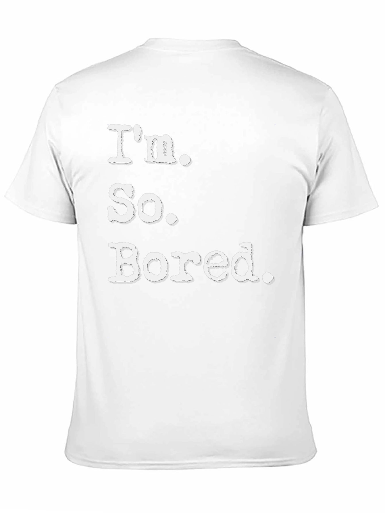 Black I'm So Bored Tee - Funny Casual T-Shirt view 11