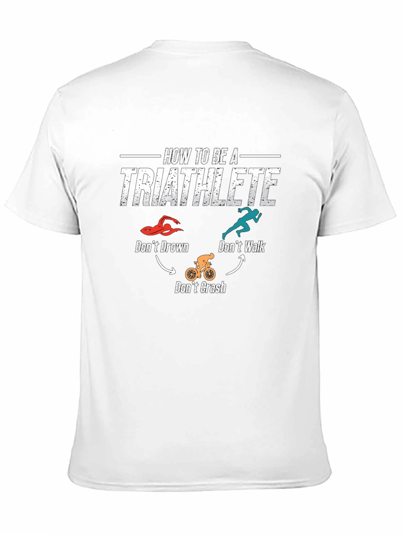Black Triathlete T-Shirt: Don't Drown, Crash, or Walk! view 11