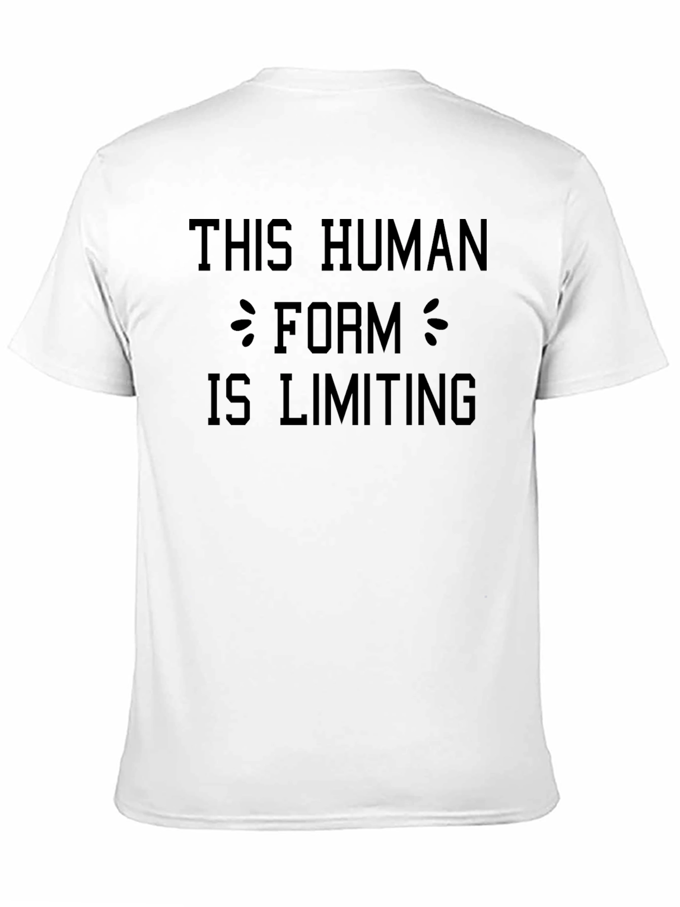 Black This Human Form Is Limiting Graphic Tee view 11