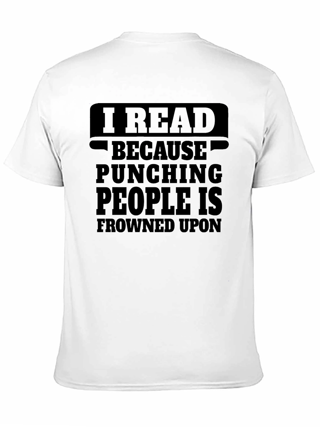 Black I Read Because Punching People Is Frowned Upon T-Shirt view 11