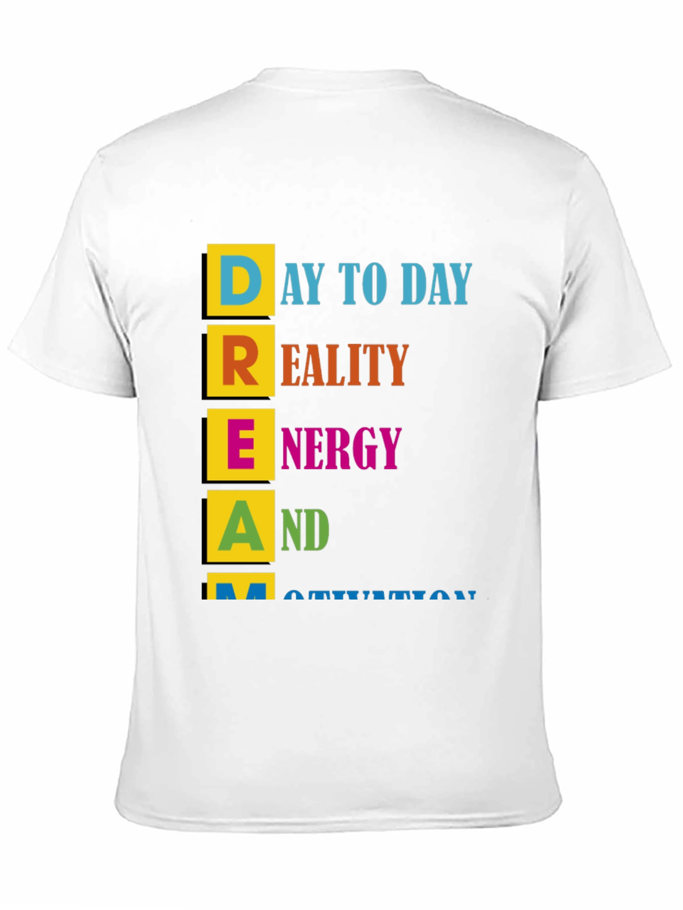 Black Motivational DREAM T-Shirt - Day to Day, Reality, Energy view 11