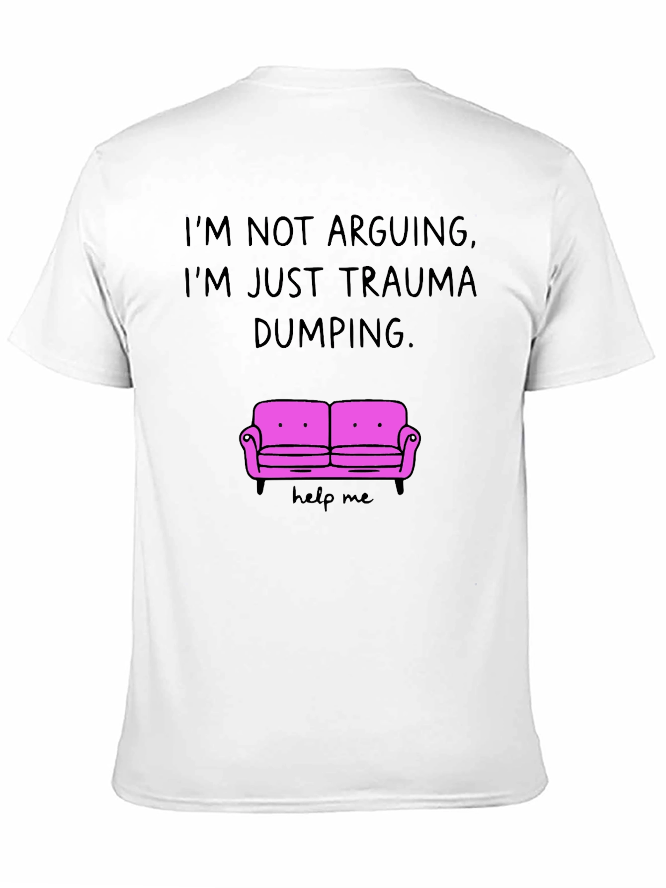 Black Trauma Dumping Humor T-Shirt view 11
