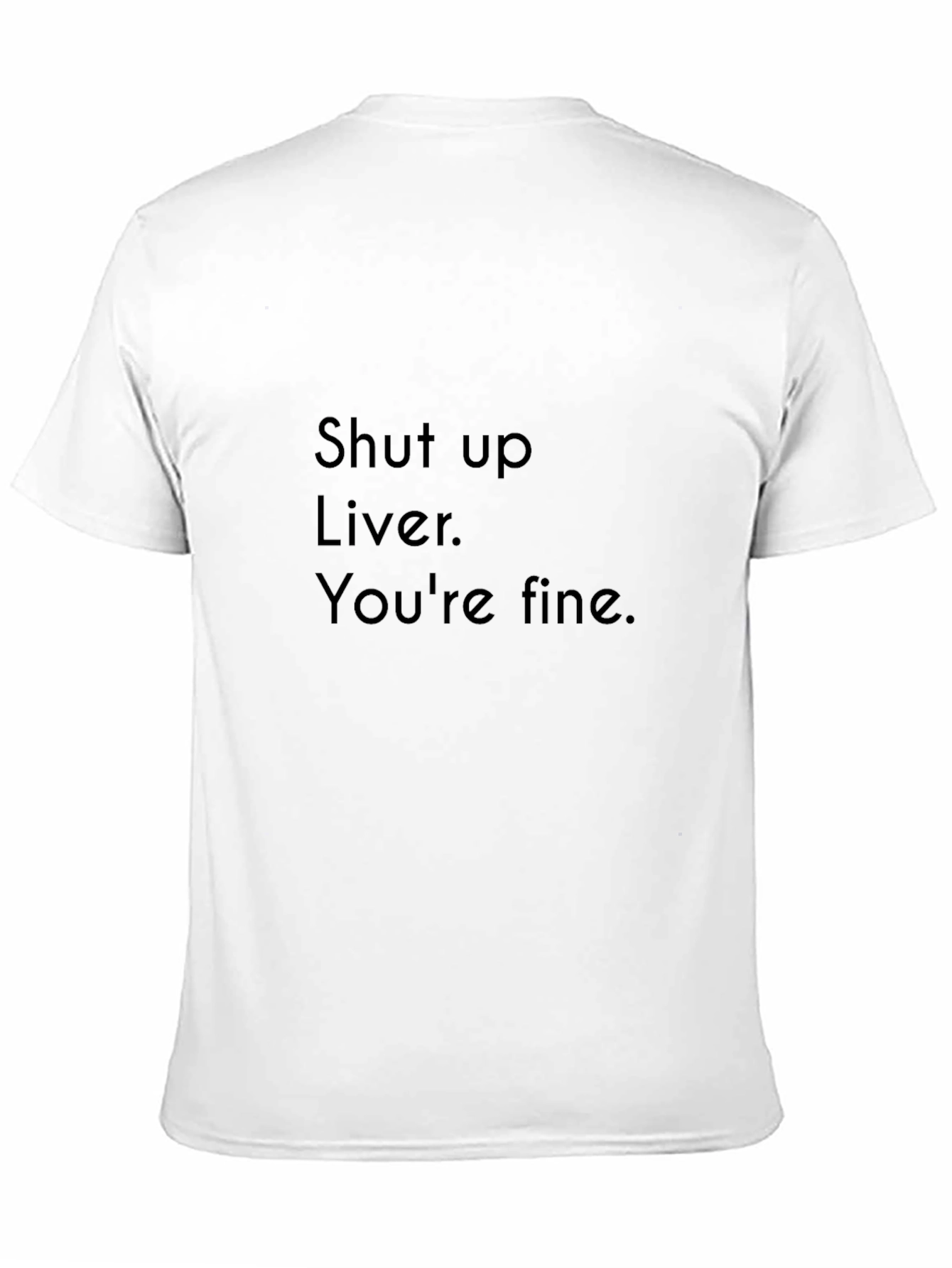 Black Shut Up Liver T-Shirt Funny Party Drinking Tee view 11