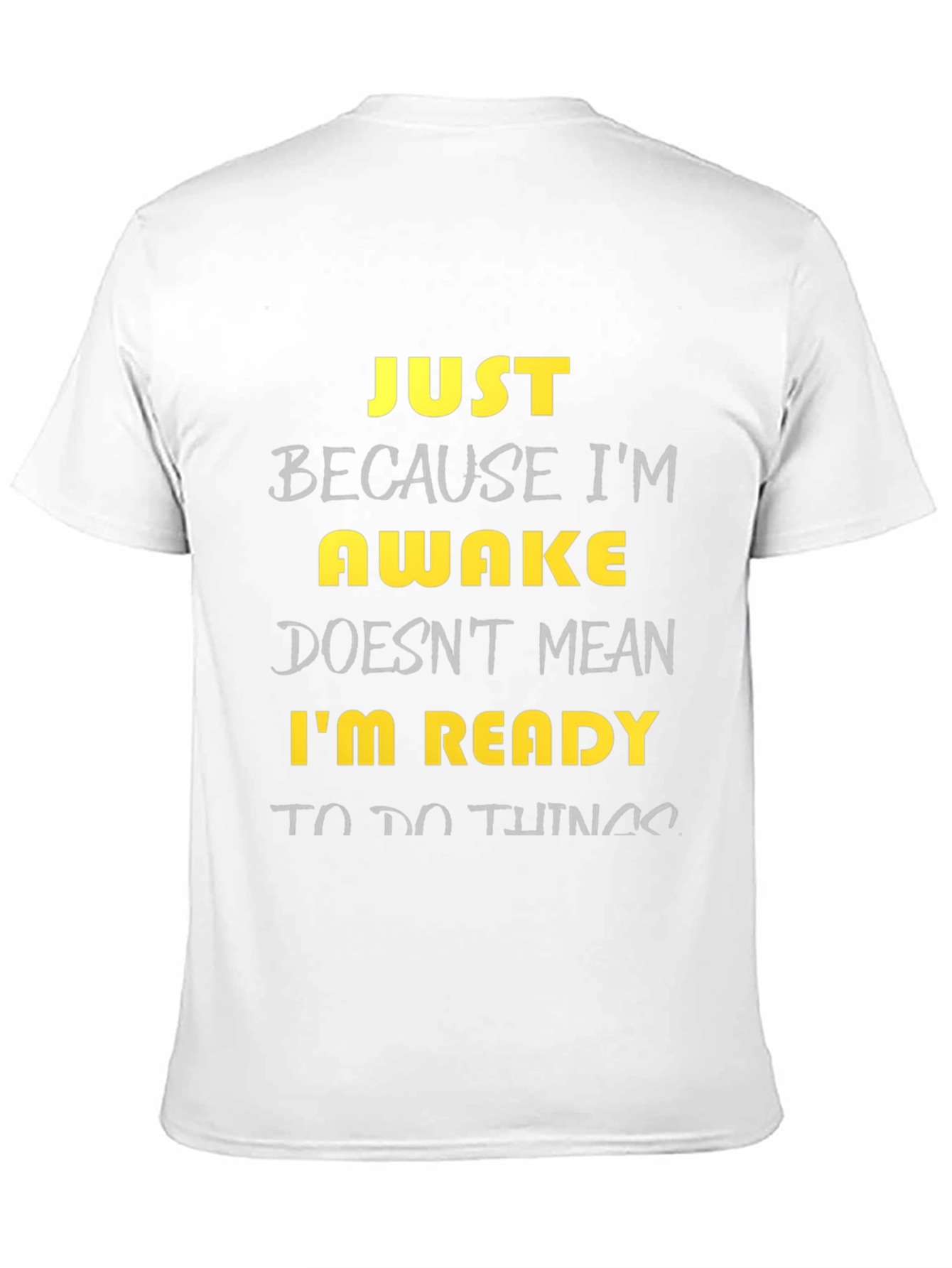 Black Funny Awake T-Shirt - Just Because I'm Awake view 11