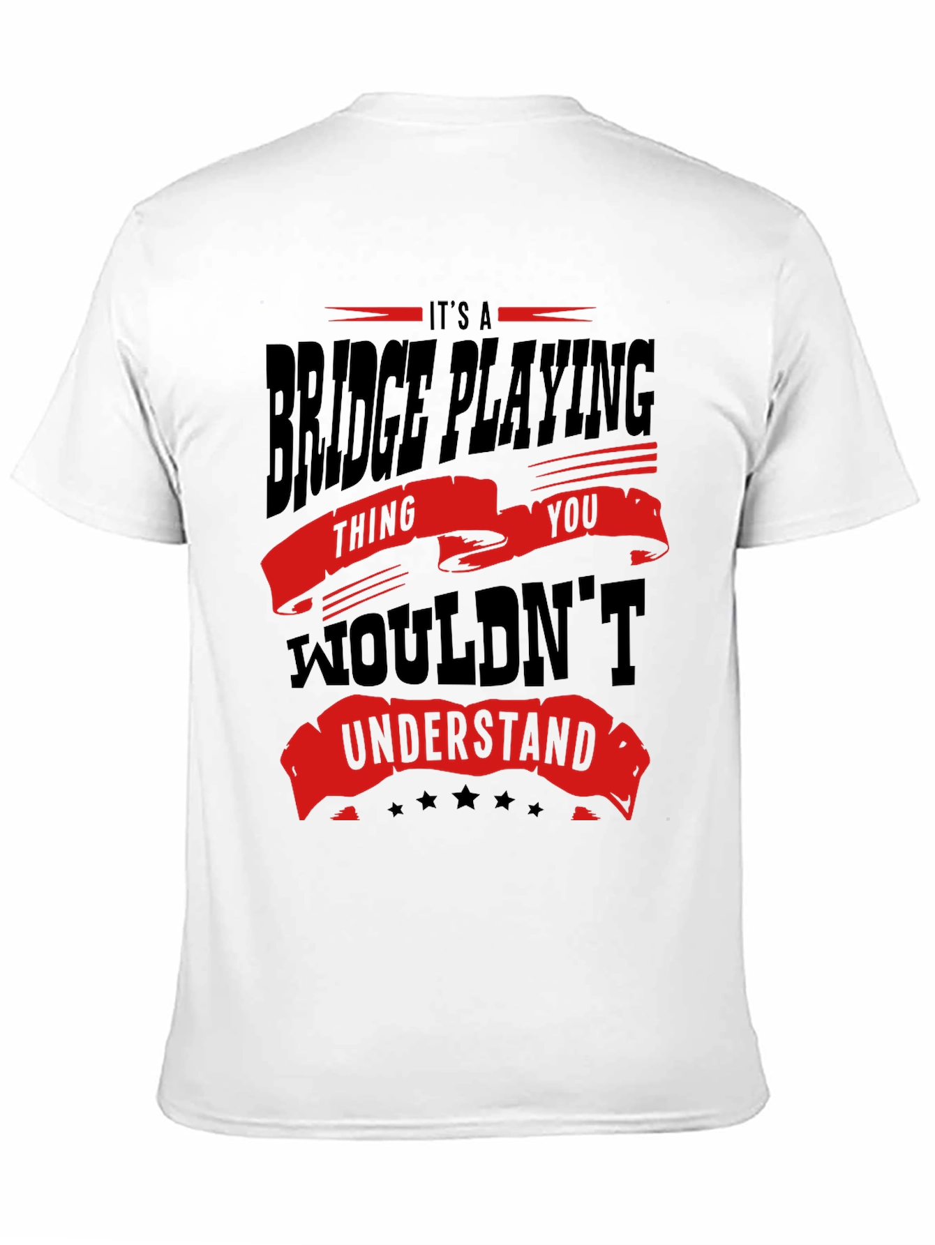Black Bridge Playing T-Shirt - Funny Saying view 11