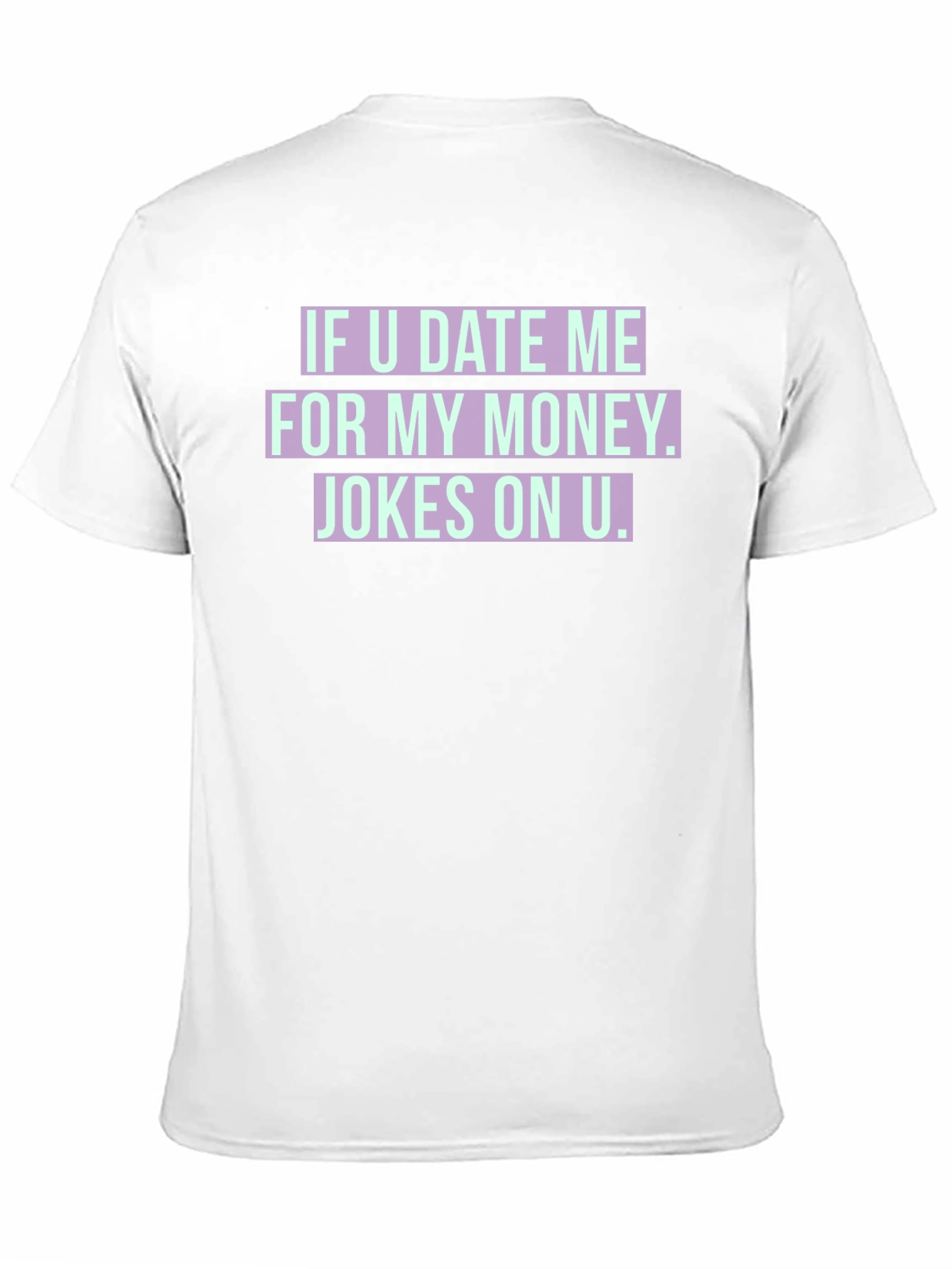 Black Funny Dating Joke T-Shirt - Jokes On You! view 11