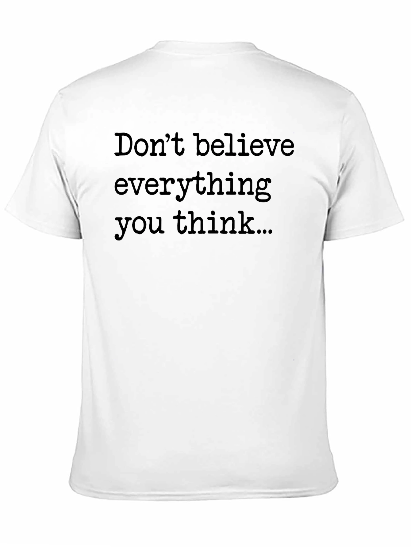 Black Don't Believe Everything You Think Graphic Tee view 11