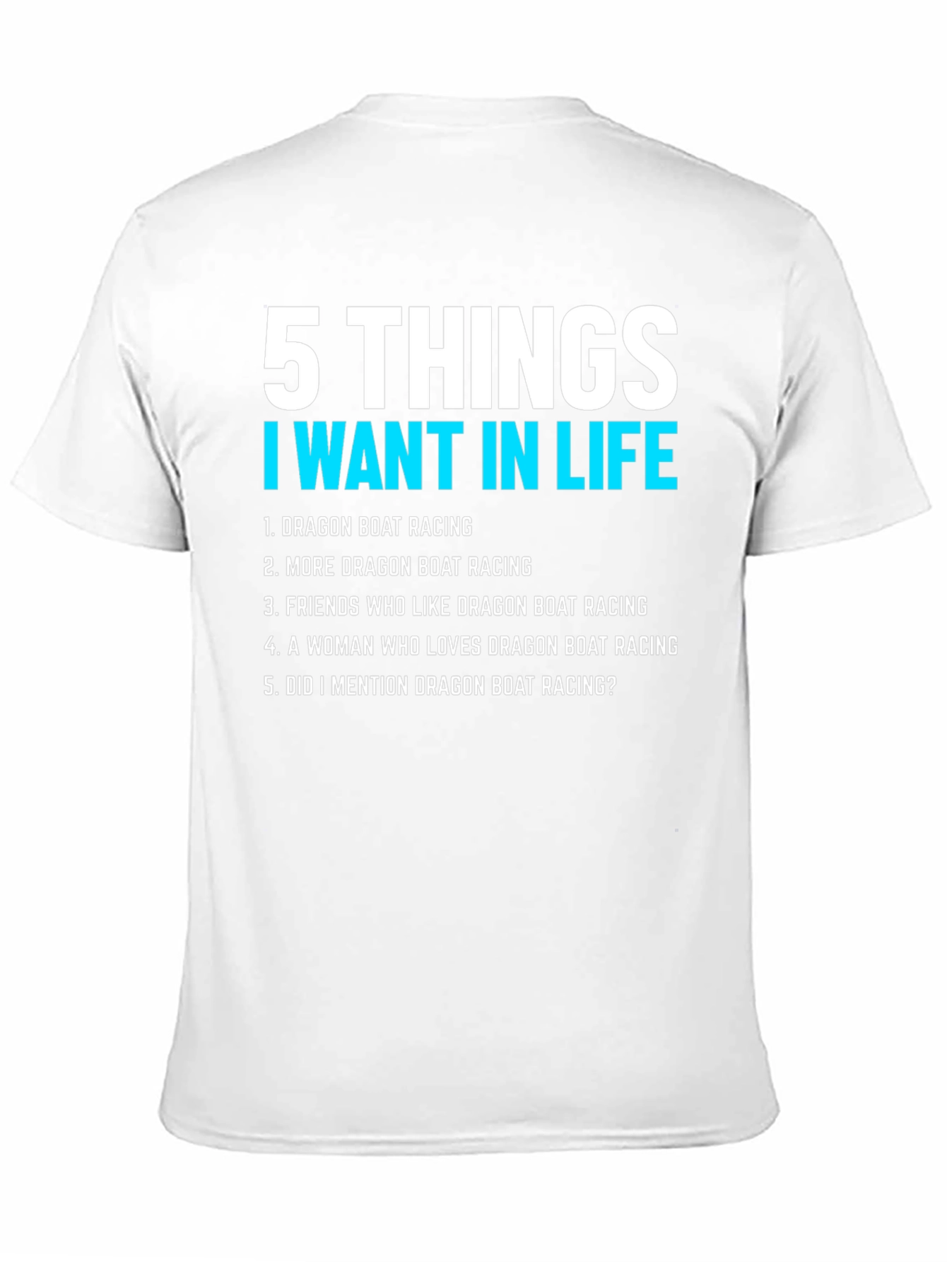 Black Dragon Boat Racing T-Shirt: 5 Things I Want In Life view 11