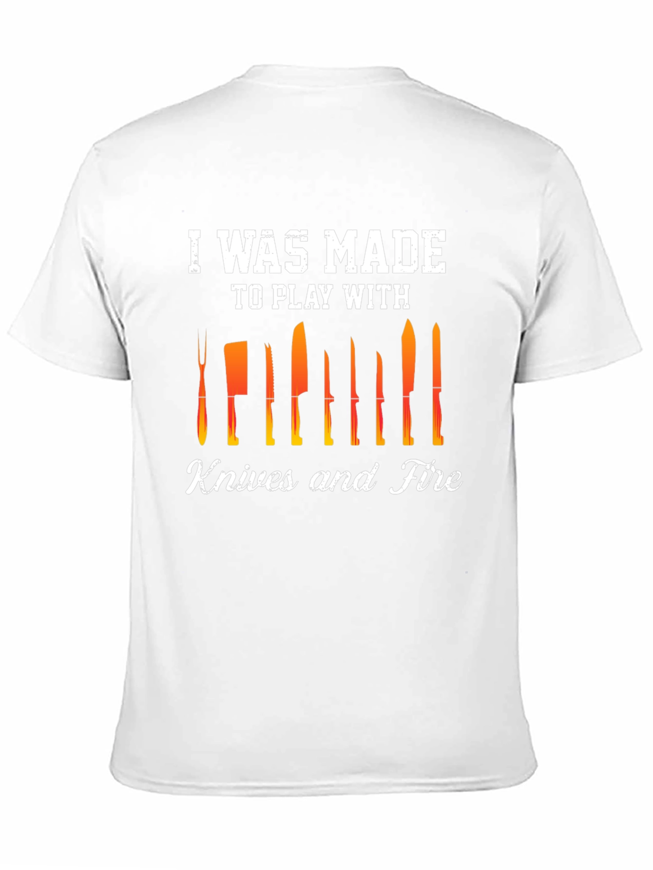Black I Was Made To Play With Knives and Fire T-Shirt view 11