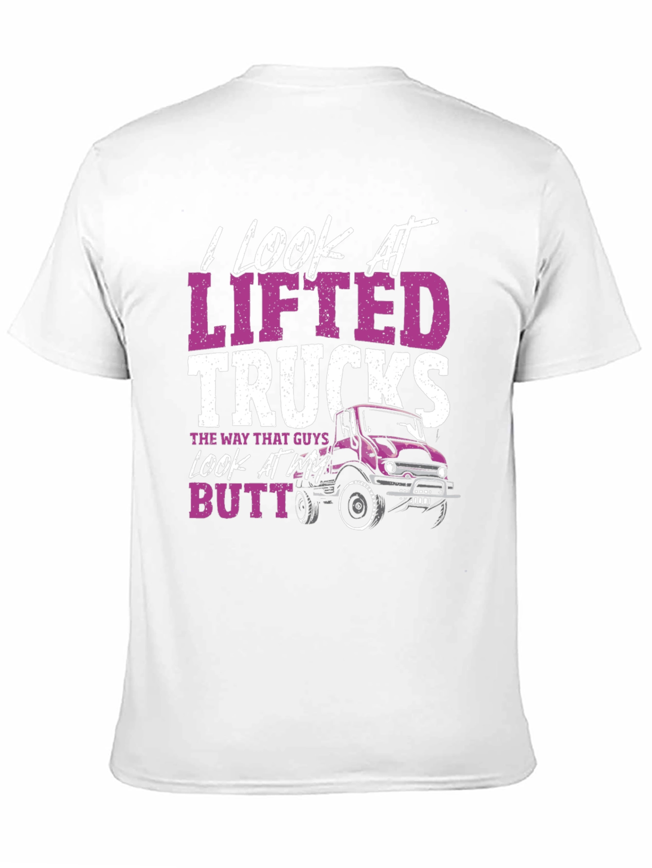 Black I Look At Lifted Trucks T-Shirt view 11