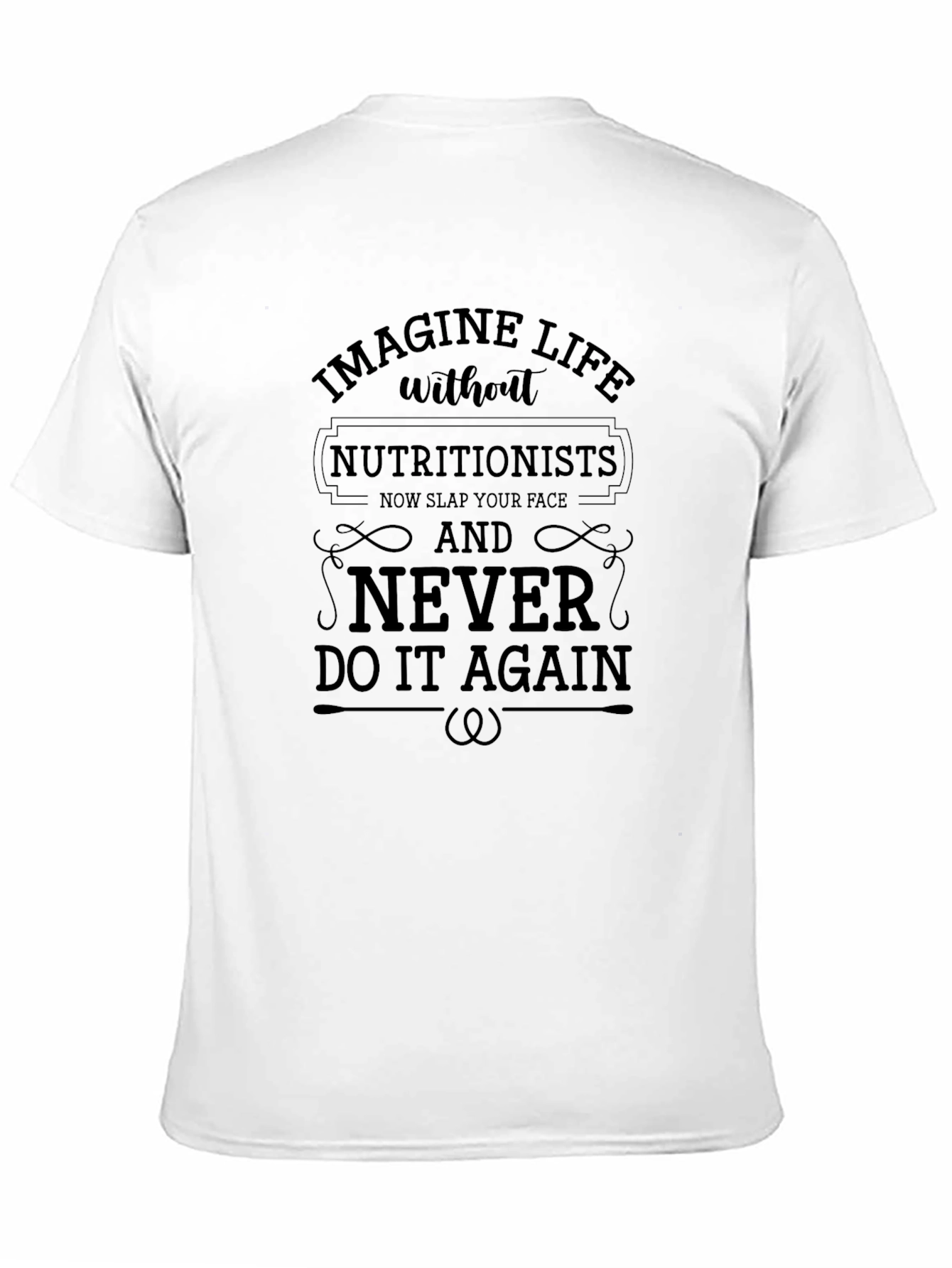 Black Imagine Life Without Nutritionists T-Shirt view 11