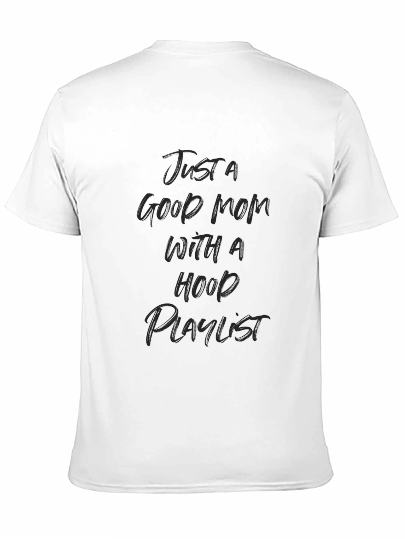 Black Just a Good Mom with a Hoop Playlist T-Shirt view 11
