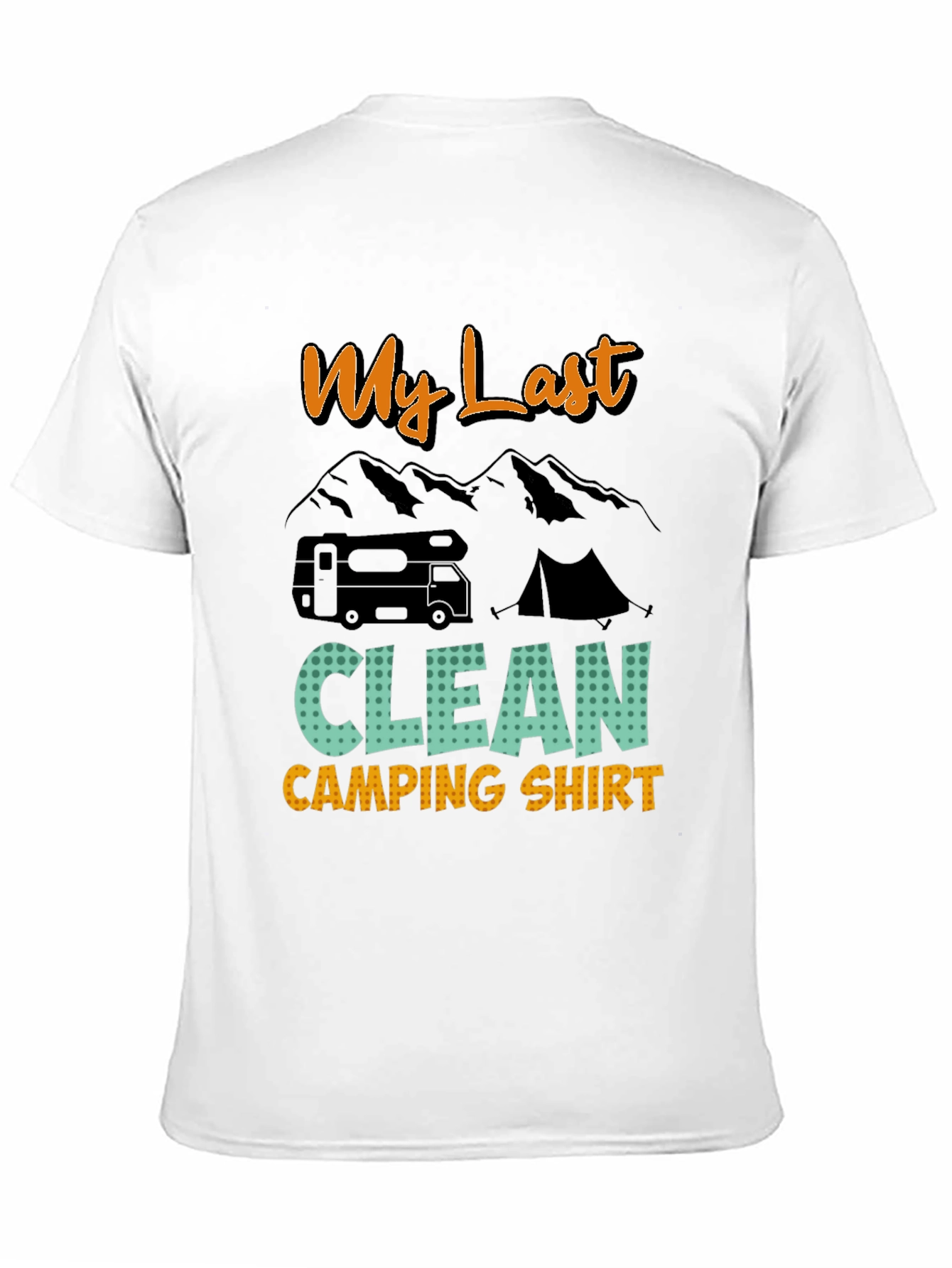 Black My Last Clean Camping Shirt - Graphic Tee view 11