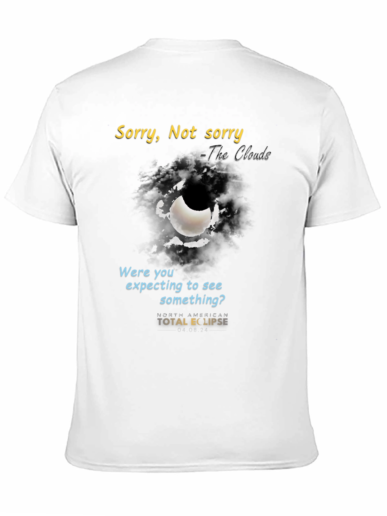 Black Total Eclipse 2024 Funny T-Shirt - Sorry, Not Sorry view 11