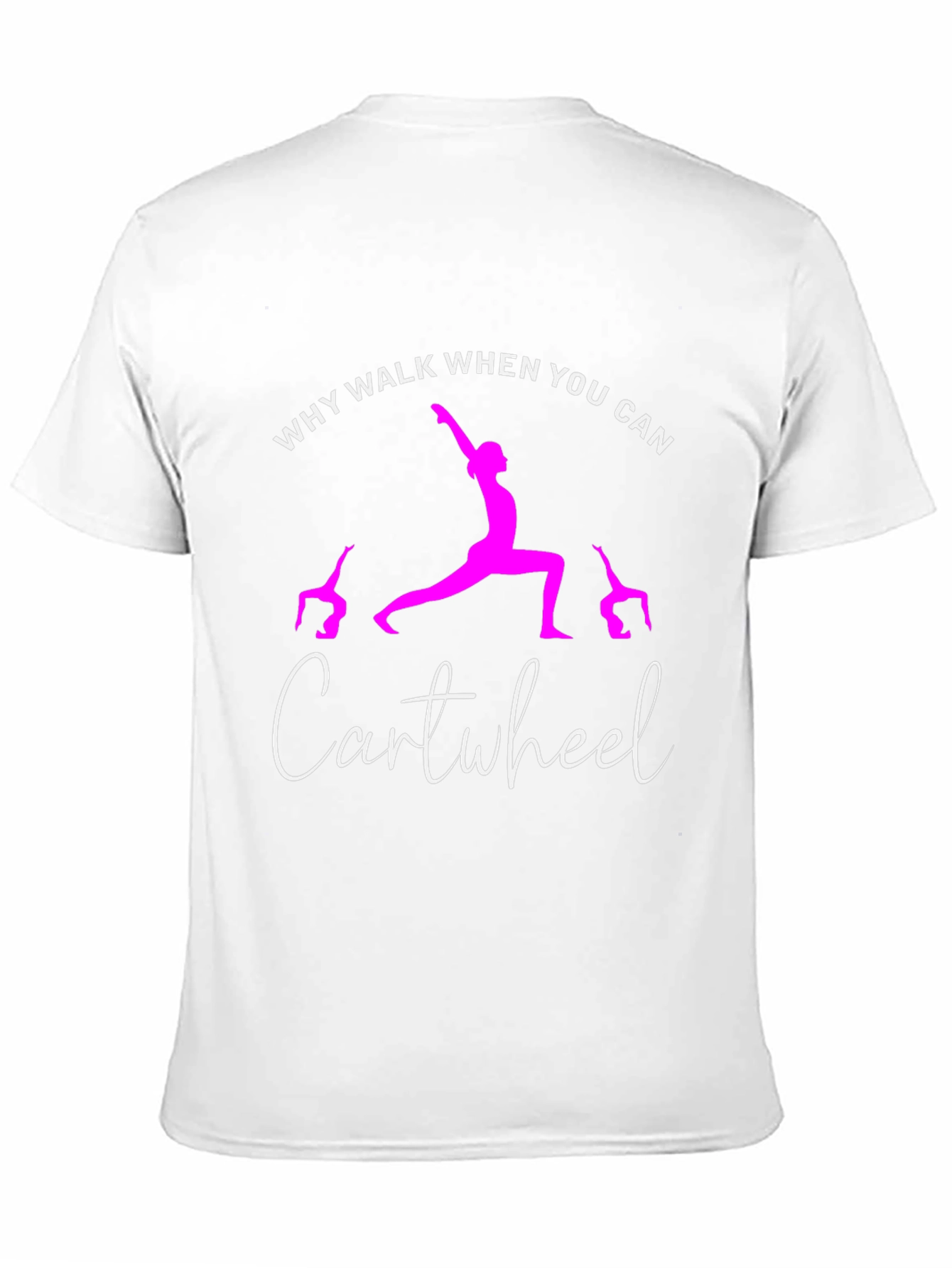 Black Why Walk When You Can Cartwheel T-Shirt view 11