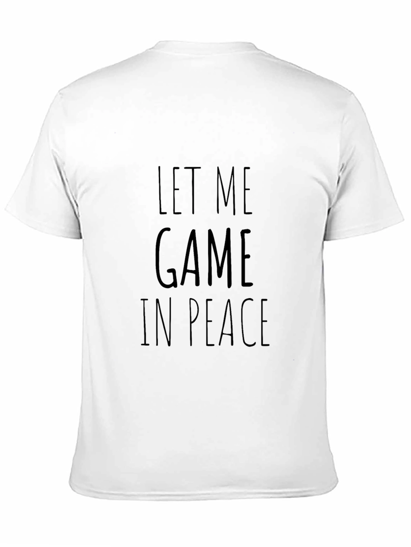Black Let Me Game in Peace Black T-Shirt view 11