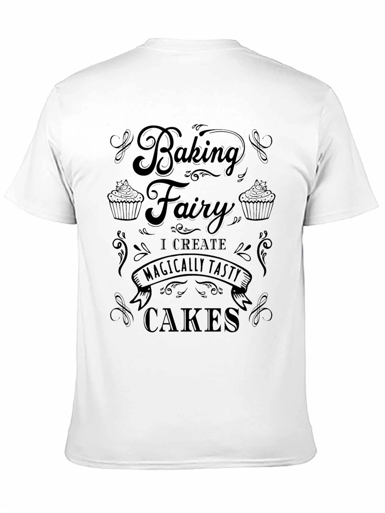 Black Baking Fairy T-Shirt: I Create Magically Tasty Cakes view 11