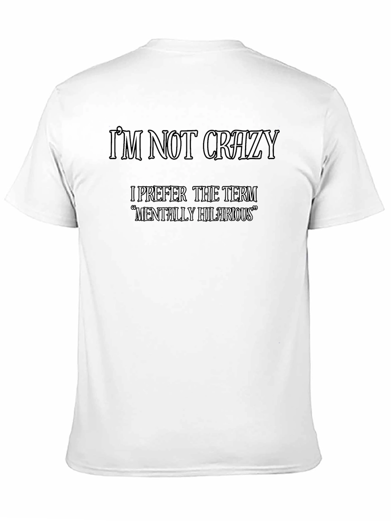 Black Funny Graphic Tee: I'm Not Crazy view 11
