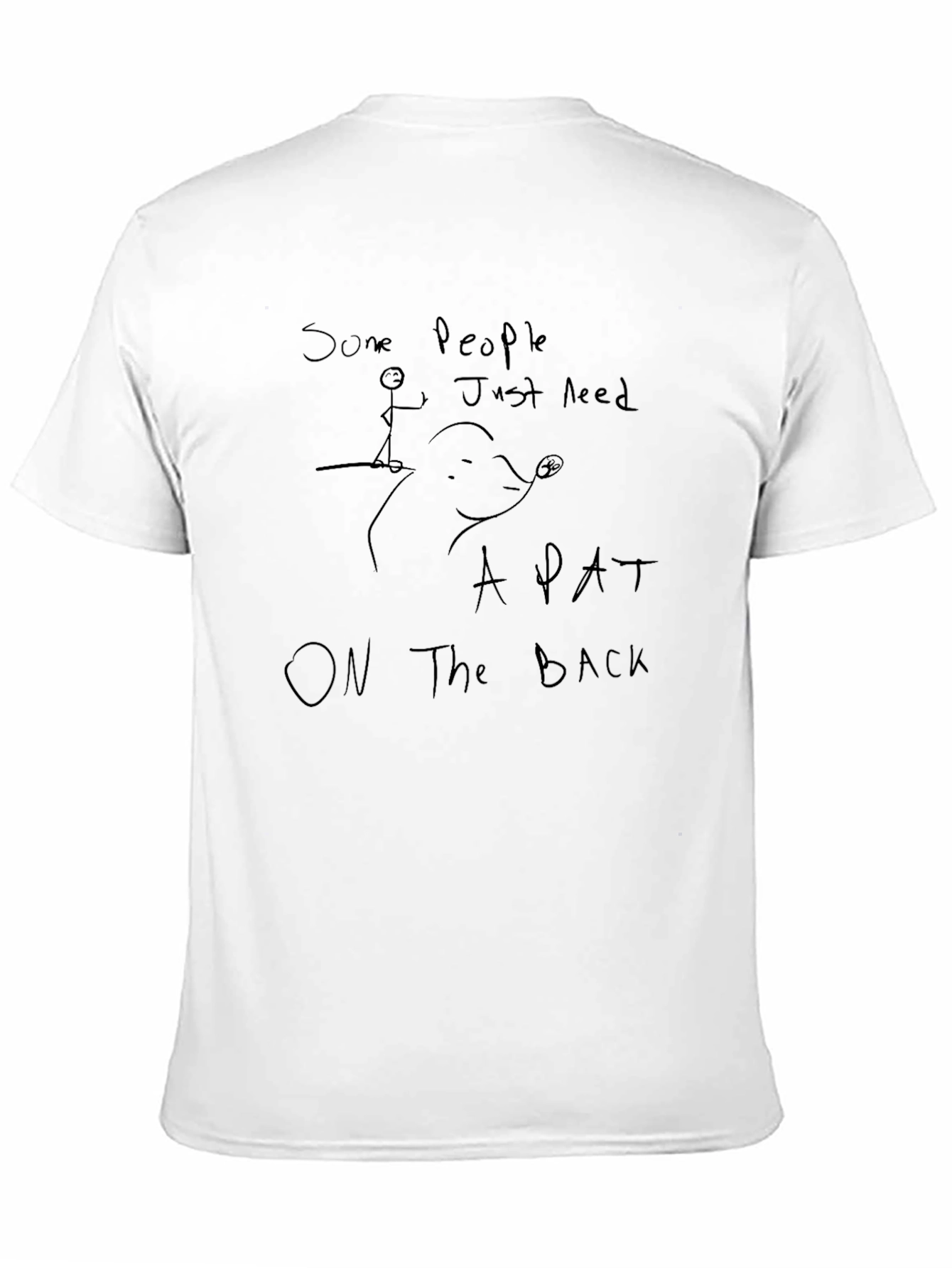 Black Humorous Black T-Shirt: 'Some People Just Need A Pat On The Back' view 11