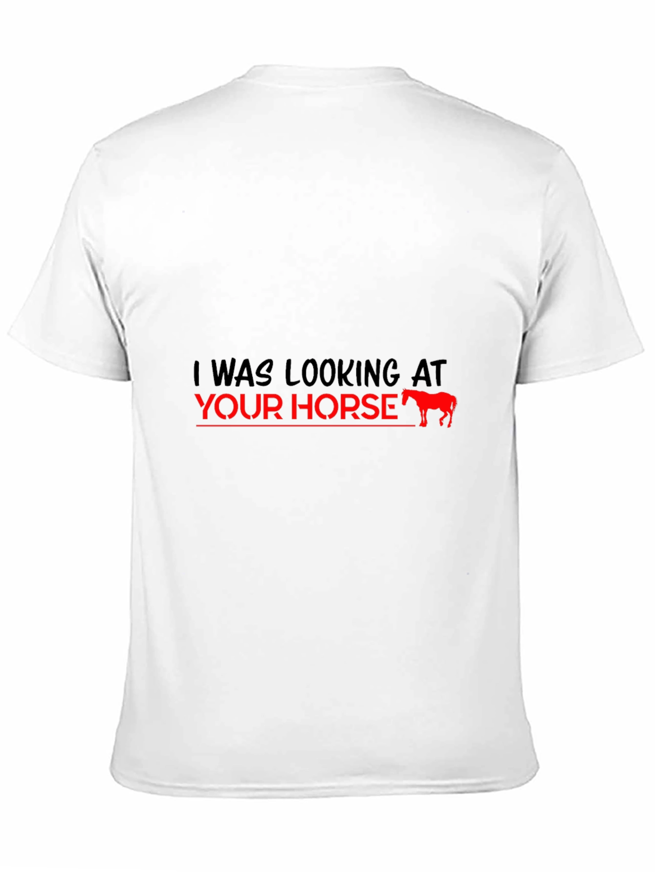 Black Funny Horse T-Shirt - I Was Looking at Your Horse Tee view 11