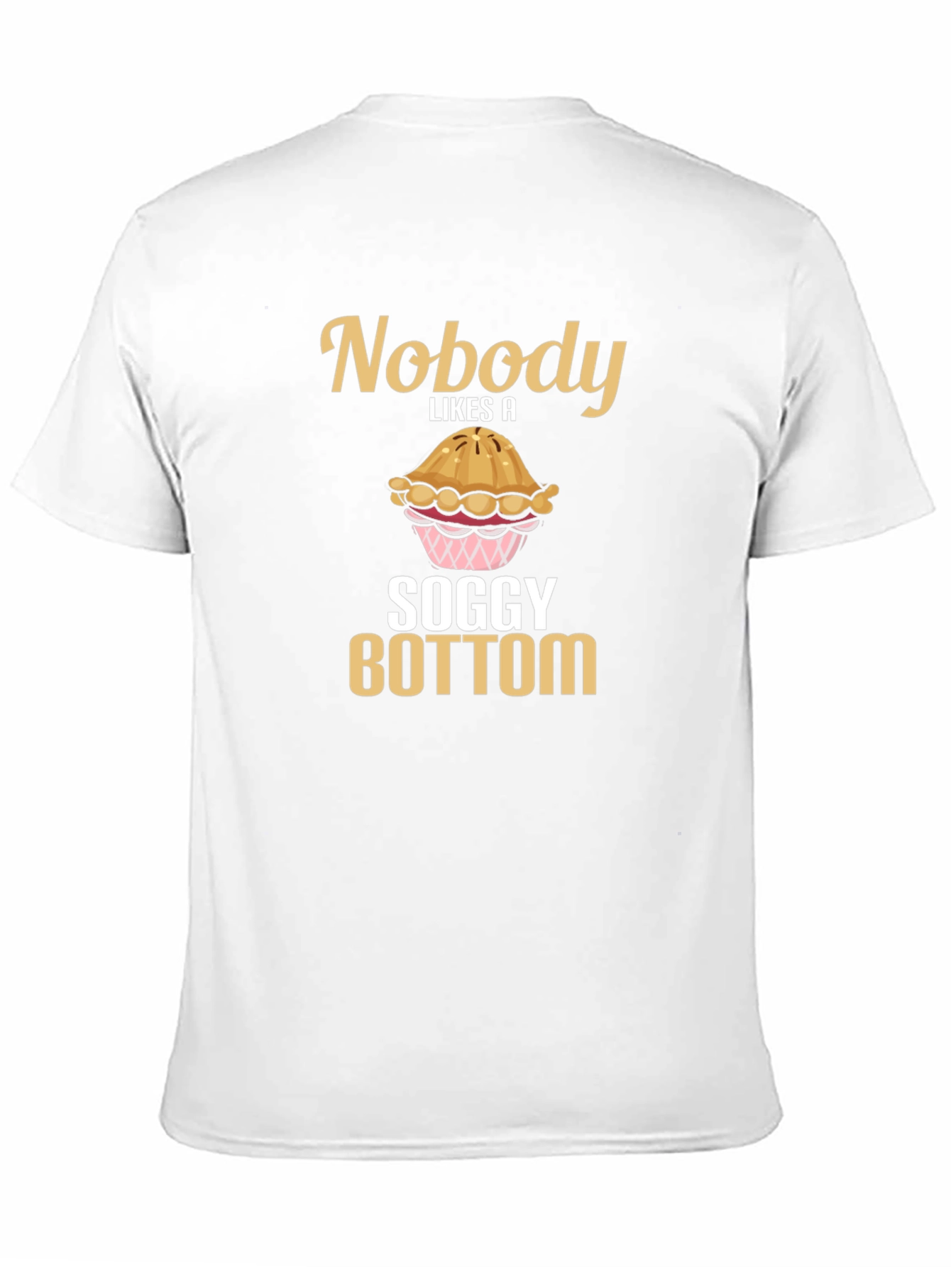 Black Nobody Likes a Soggy Bottom T-Shirt Funny Baking Tee view 11
