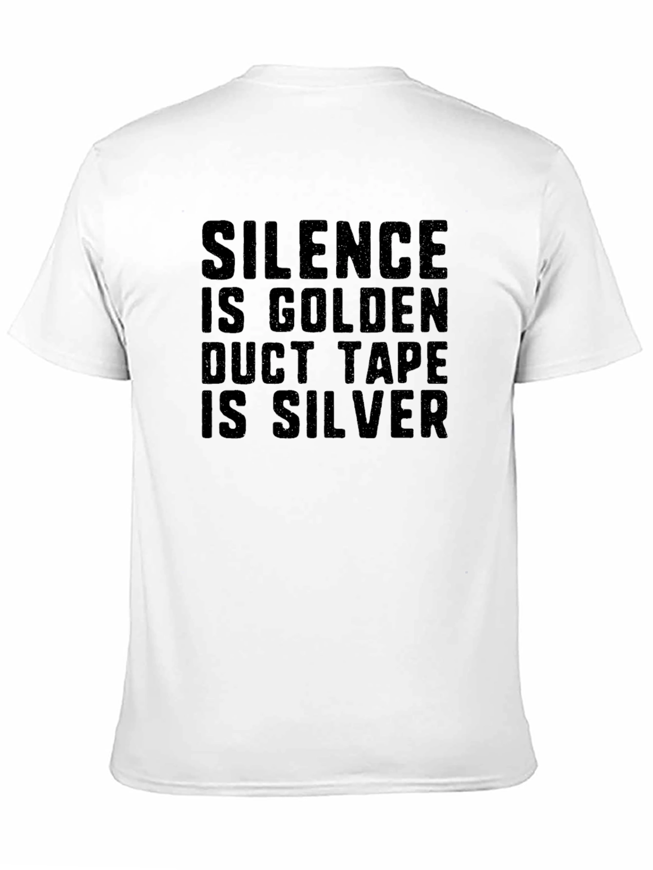 Black Silence Is Golden Duct Tape Is Silver T-Shirt view 11