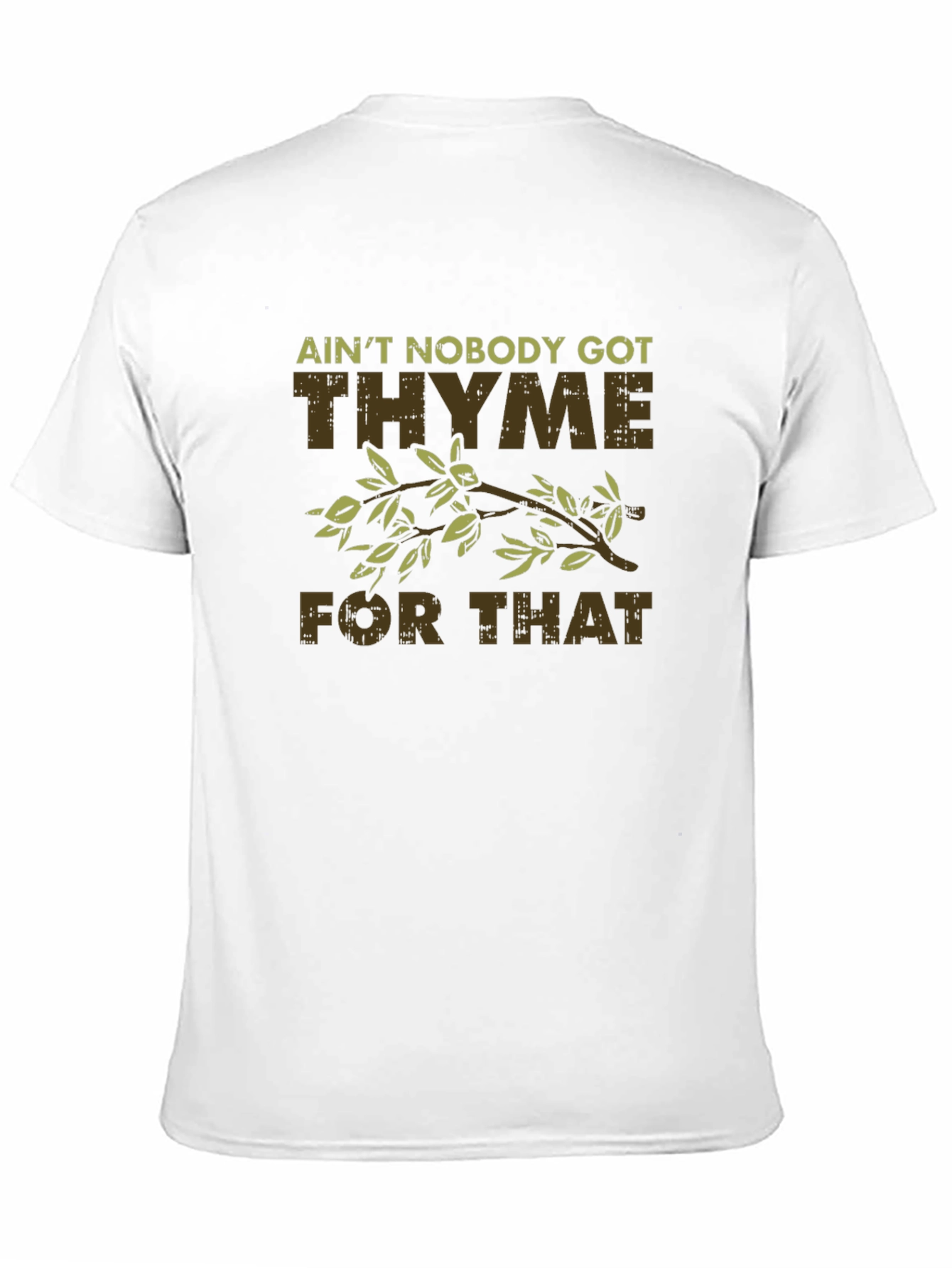 Black Ain't Nobody Got Thyme For That Funny T-Shirt view 11