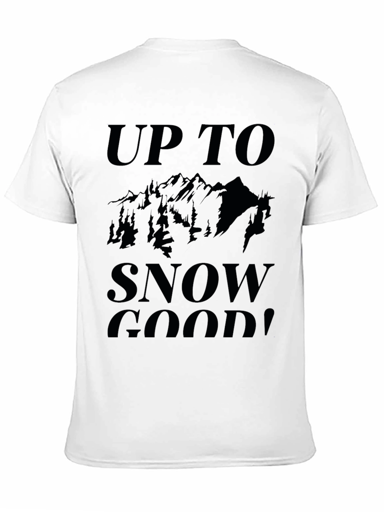 Black Up to Snow Good! Graphic Tee view 11