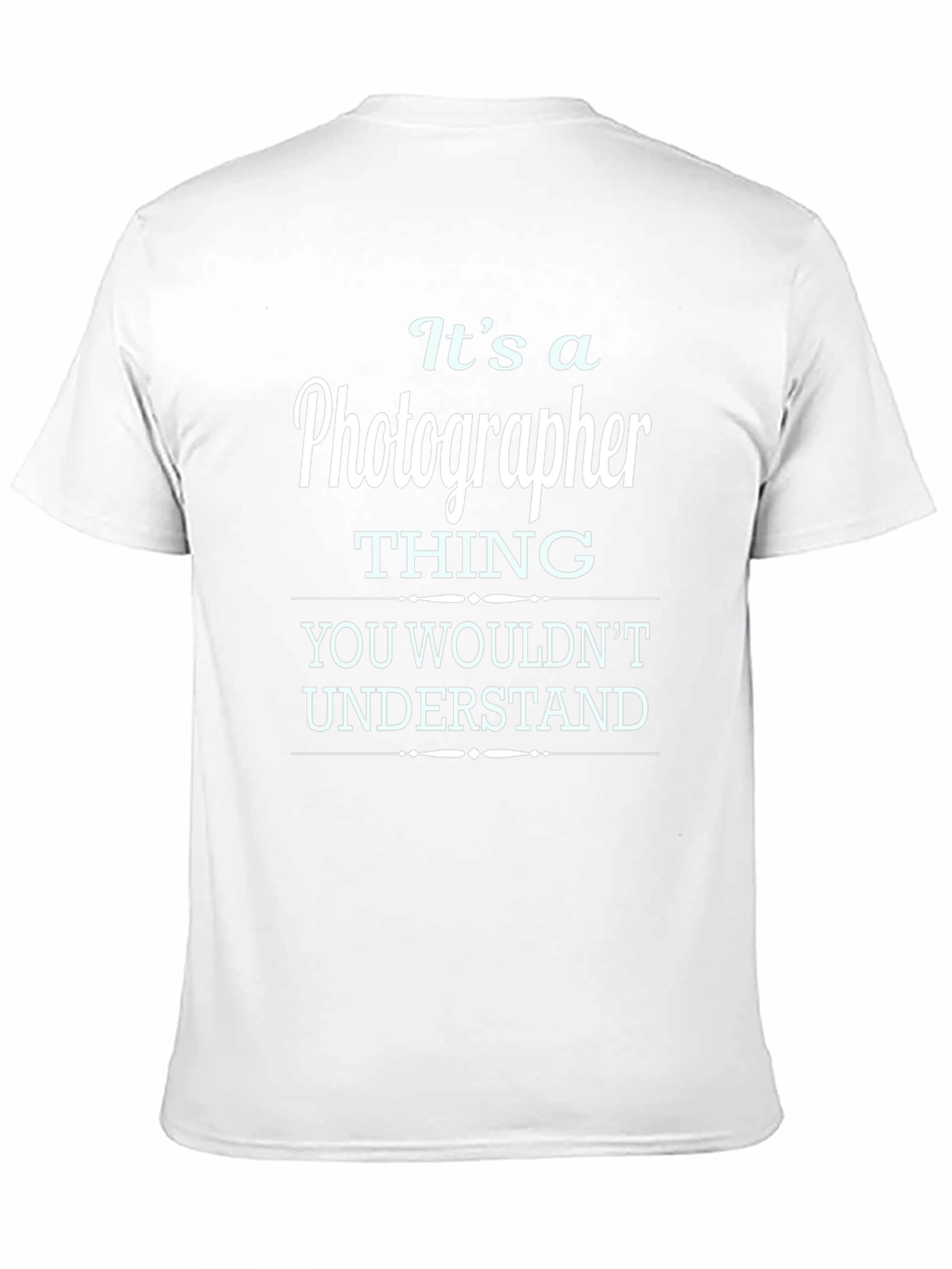 Black Photographer Thing T-Shirt - You Wouldn't Understand view 11