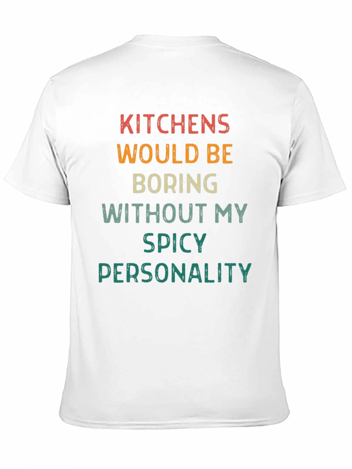 Black Kitchens Would Be Boring T-Shirt view 11