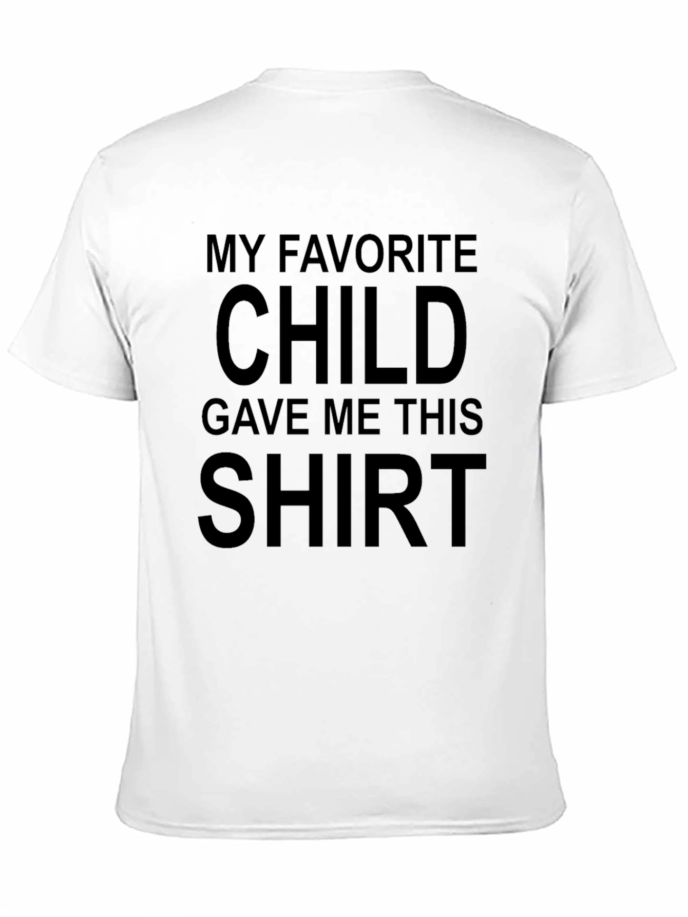 Black Funny "My Favorite Child Gave Me This" T-Shirt view 11