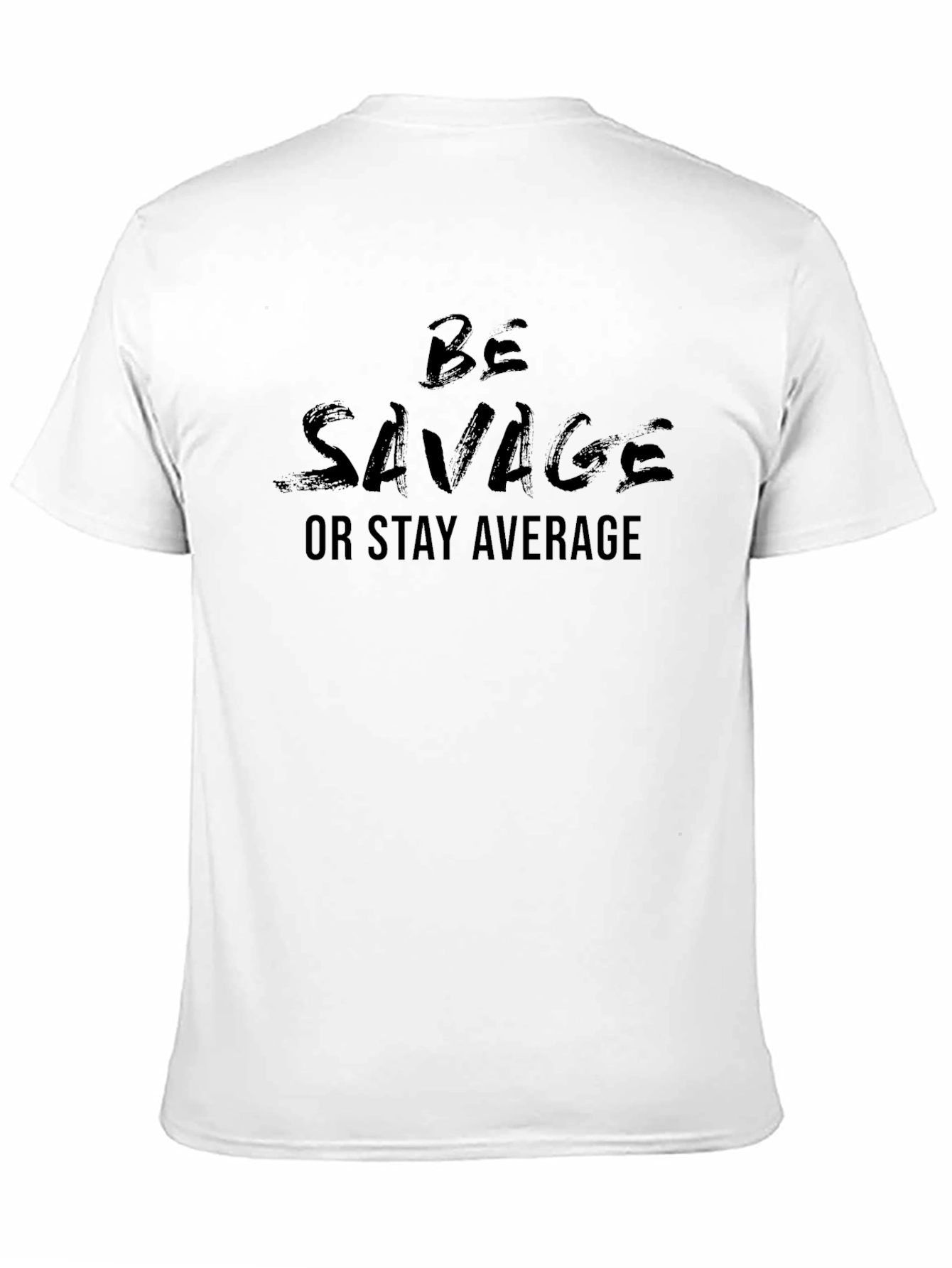 Black Be Savage T-Shirt - Motivational Graphic Tee view 11