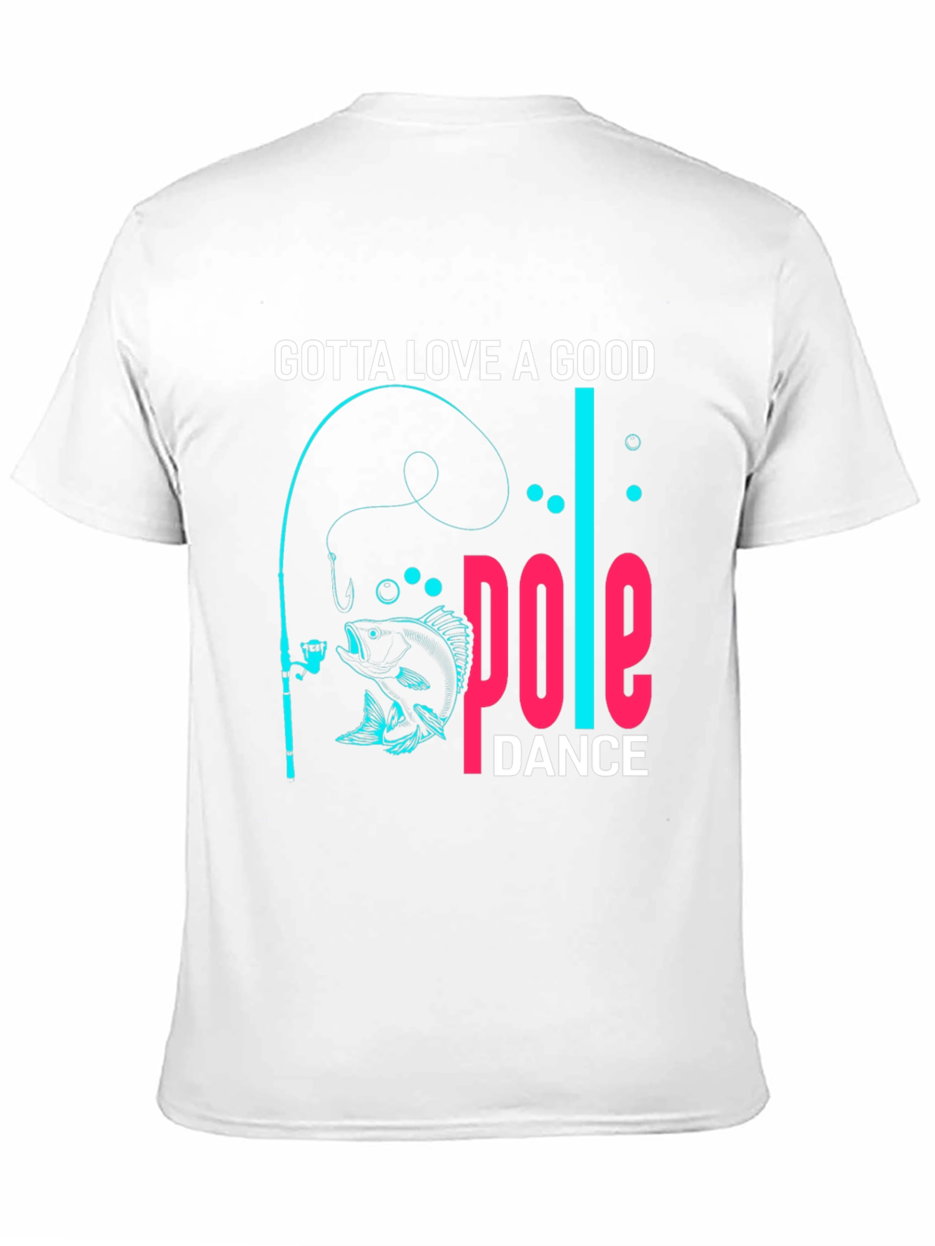 Black Gotta Love a Good Pole Dance Fishing T-Shirt view 11