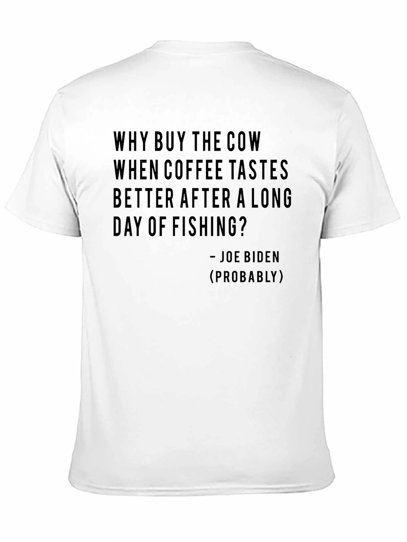 Black Why Buy the Cow T-Shirt - Joe Biden Quote Funny Tee view 11