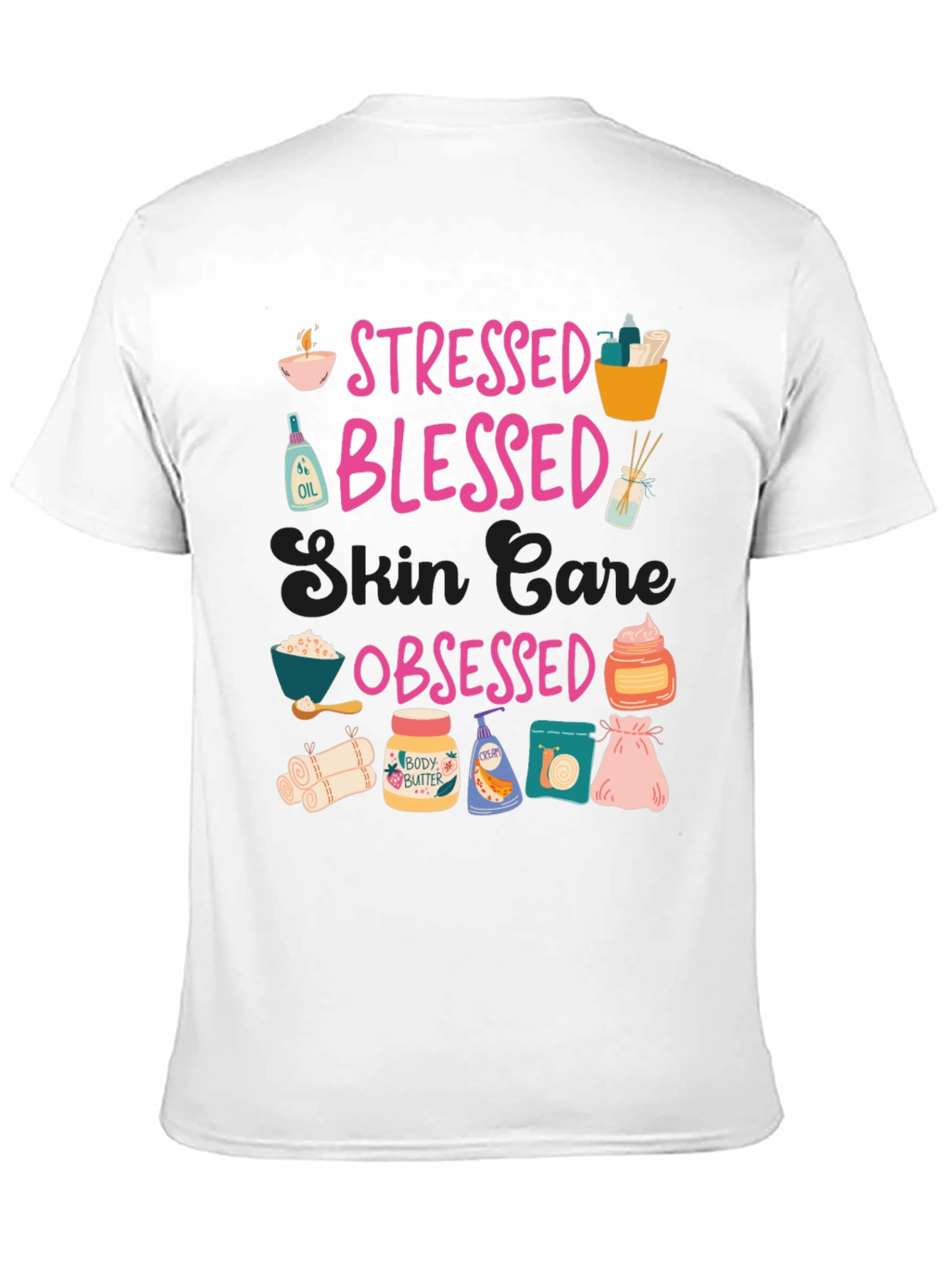 Black Stressed Blessed Skin Care Obsessed T-Shirt view 11