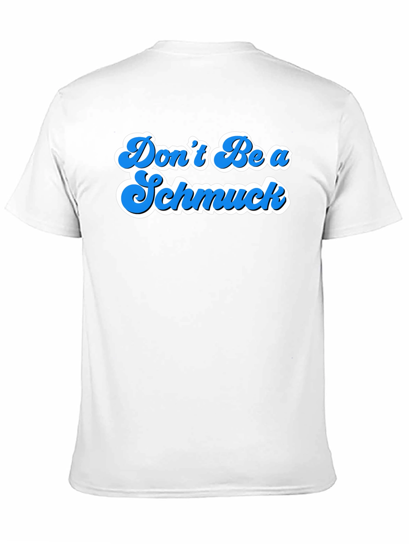 Black Don't Be A Schmuck Graphic T-Shirt view 11