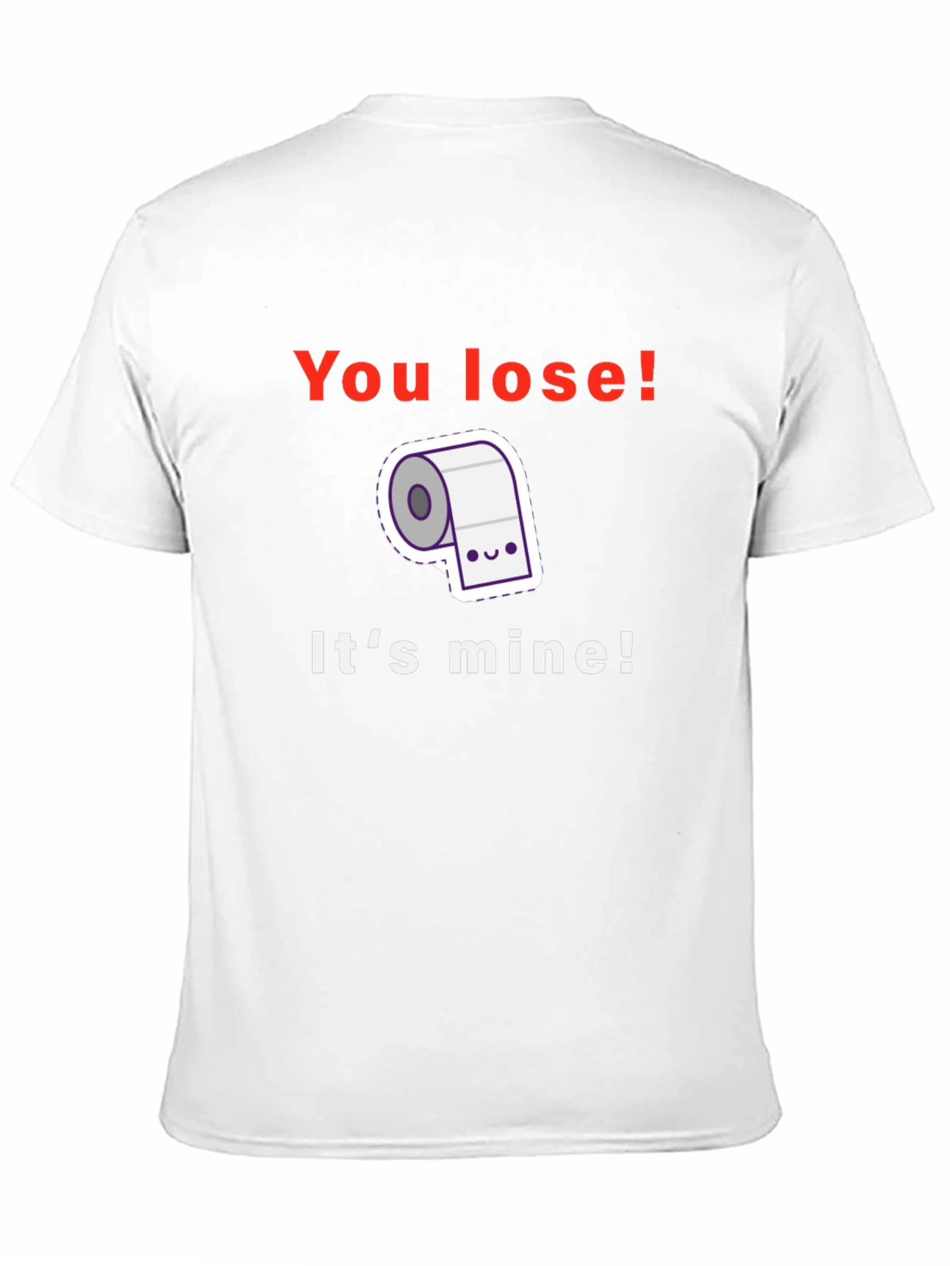 Black Funny Toilet Paper T-Shirt - You Lose! It's Mine! view 11