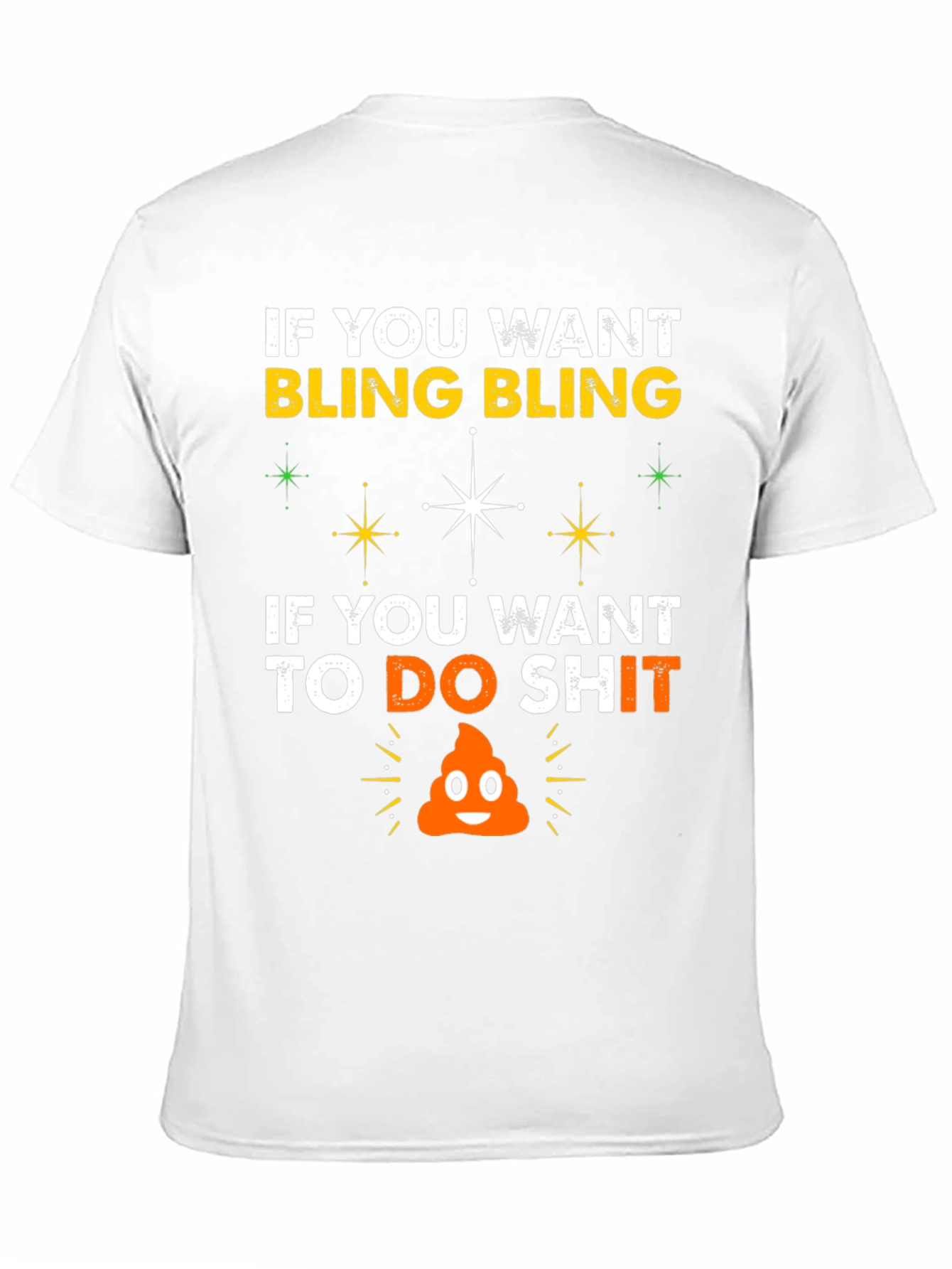 Black Bling & Do Shit T-Shirt: Hilarious Graphic Tee view 11